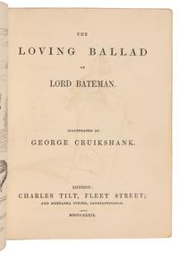 DICKENS, Charles and William M. THACKERAY. The Loving Ballad of Lord Bateman. London: Charles Tilt, 1839.