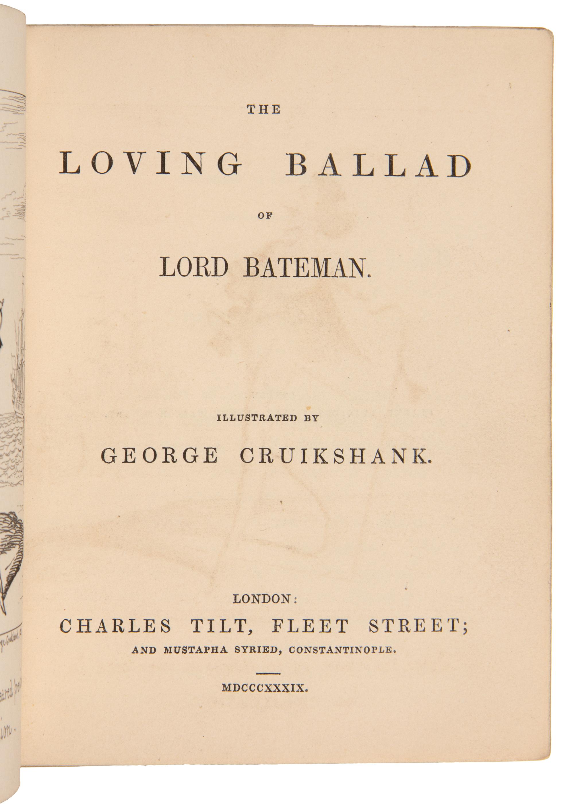 DICKENS, Charles and William M. THACKERAY. The Loving Ballad of Lord Bateman. London: Charles Tilt, 1839.