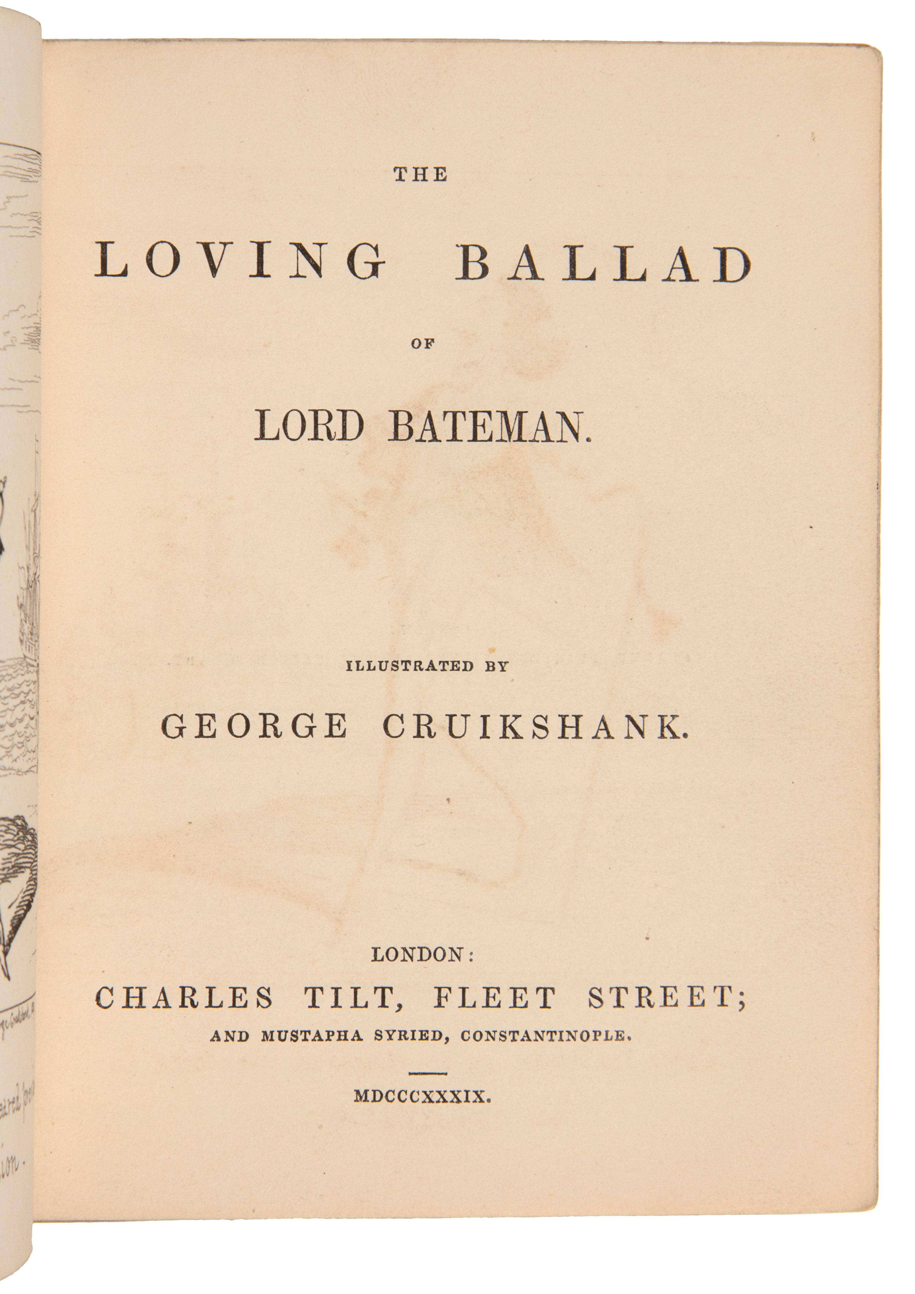 DICKENS, Charles and William M. THACKERAY. The Loving Ballad of Lord Bateman. London: Charles Tilt, 1839.