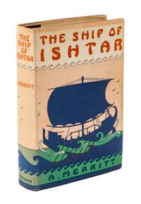 MERRITT, A. The Ship of Ishtar. New York, 1926. First edition.