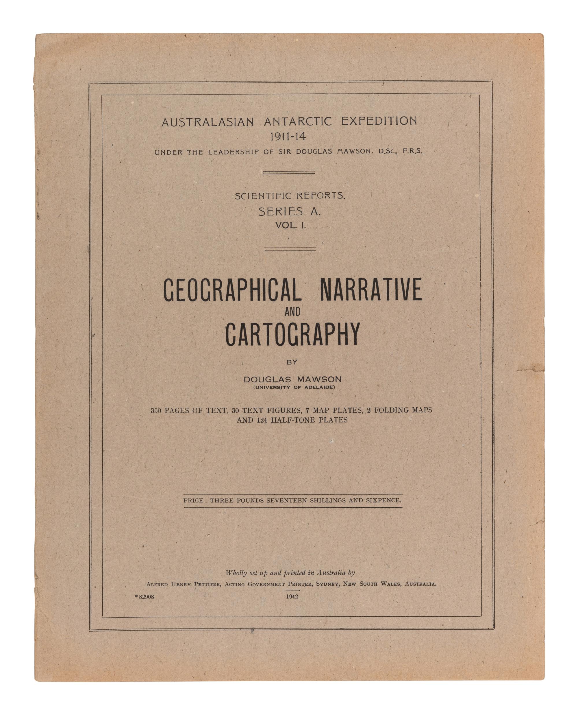 [EXPLORATION -- POLAR] -- [AUSTRALASIAN ANTARCTIC EXPEDITION, 1911-1914]. MAWSON, Sir Douglas A. (1882-1958), and others. Australian Antarctic Expedition 1911-14. Under the leadership of Sir Douglas Mawson...Scientific Reports . Adelaide and Sydney: [various printers], 1916-1947.