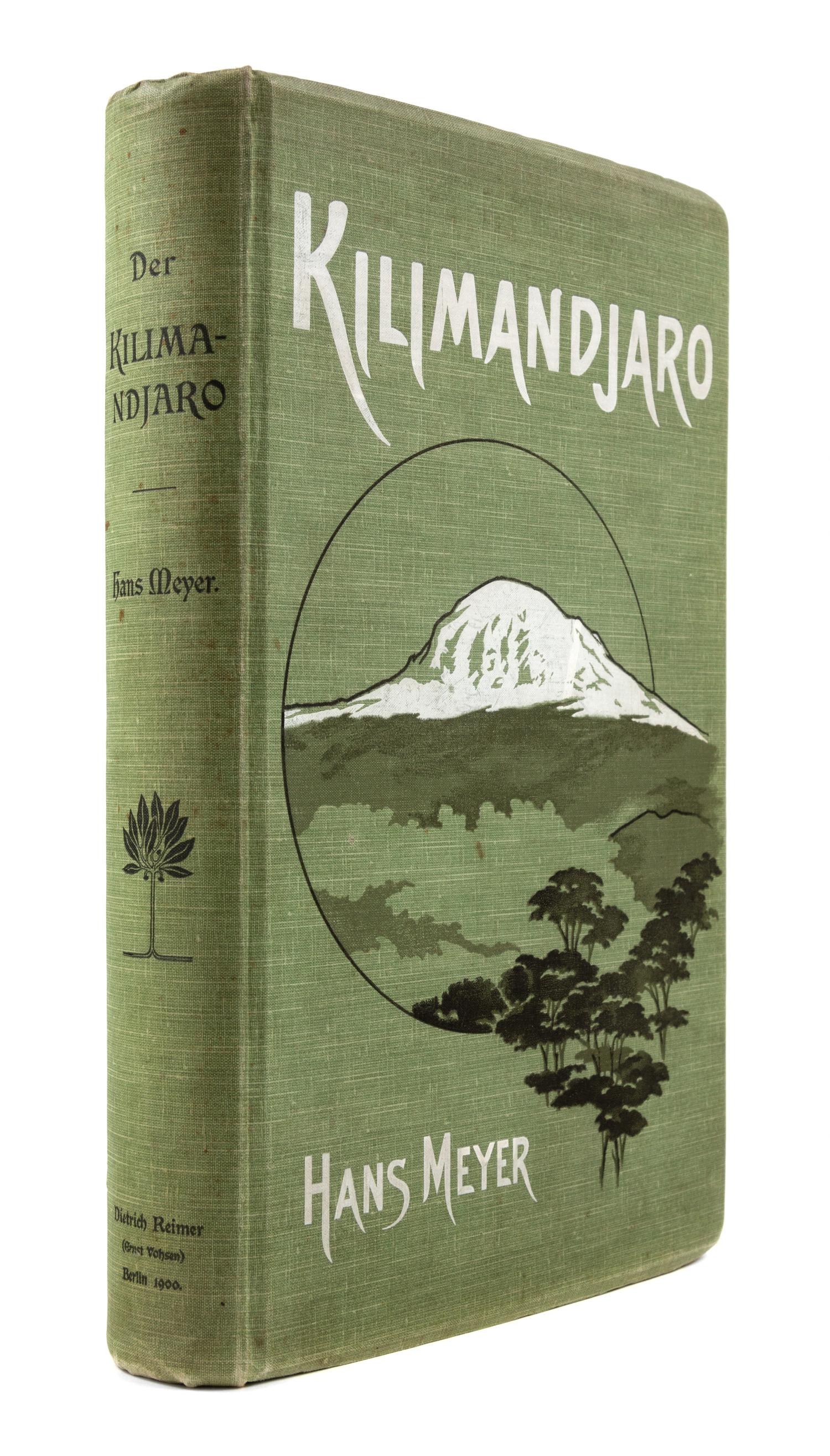 MEYER, Hans Horst (1853-1939). Der Kilimandjaro. Reisen und Studien. Berlin: Dietrich Reimer, 1900.
