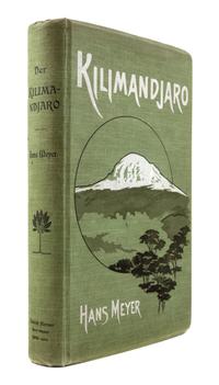 MEYER, Hans Horst (1853-1939). Der Kilimandjaro. Reisen und Studien. Berlin: Dietrich Reimer, 1900.