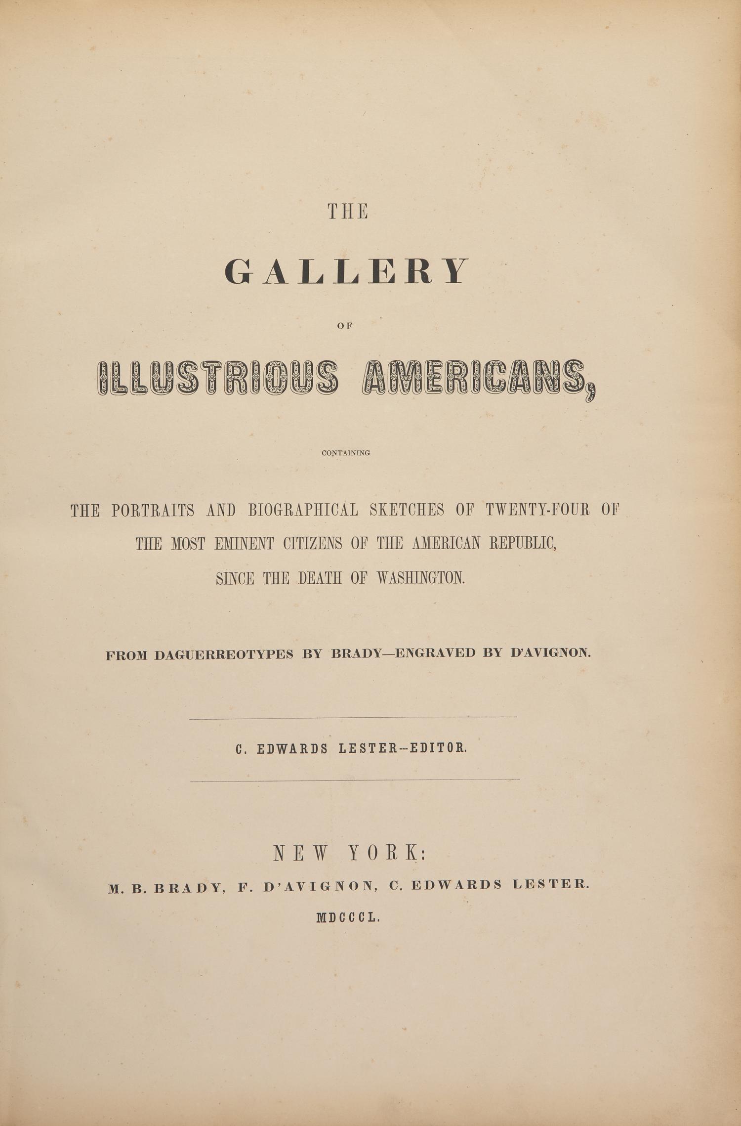 [Americana] [Brady, Mathew B.] Lester, C. Edwards (editor). The Gallery of Illustrious Americans, Containing the Portraits and Biographical Sketches of Twenty-Four of the Most Eminent Citizens of the American Republic, Since the Death of Washington