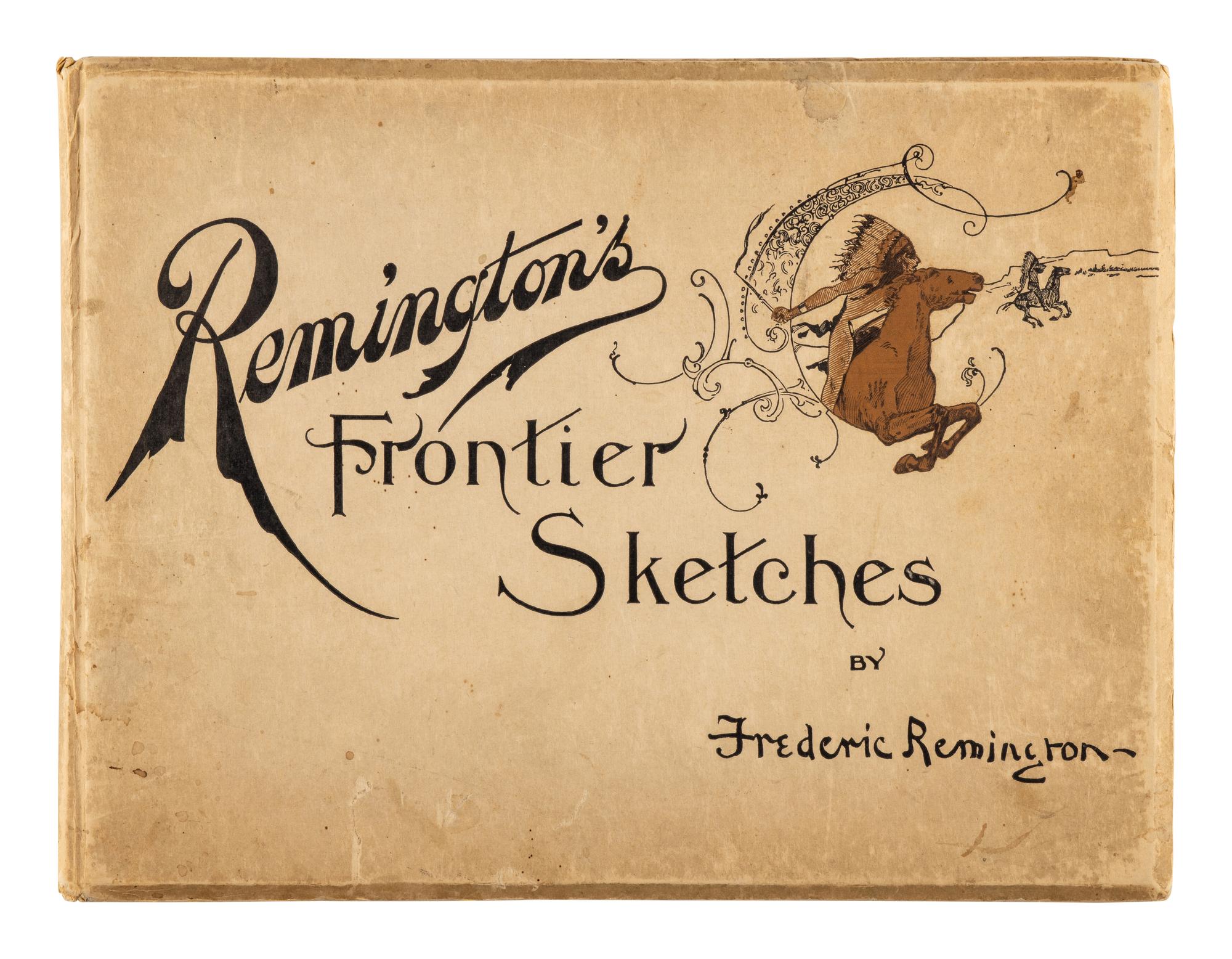 [ARTIST'S BOOK]. REMINGTON, Frederic (1869-1909). Remington's Frontier Sketches . Chicago, Akron, OH and New York: The Werner Company, 1898.