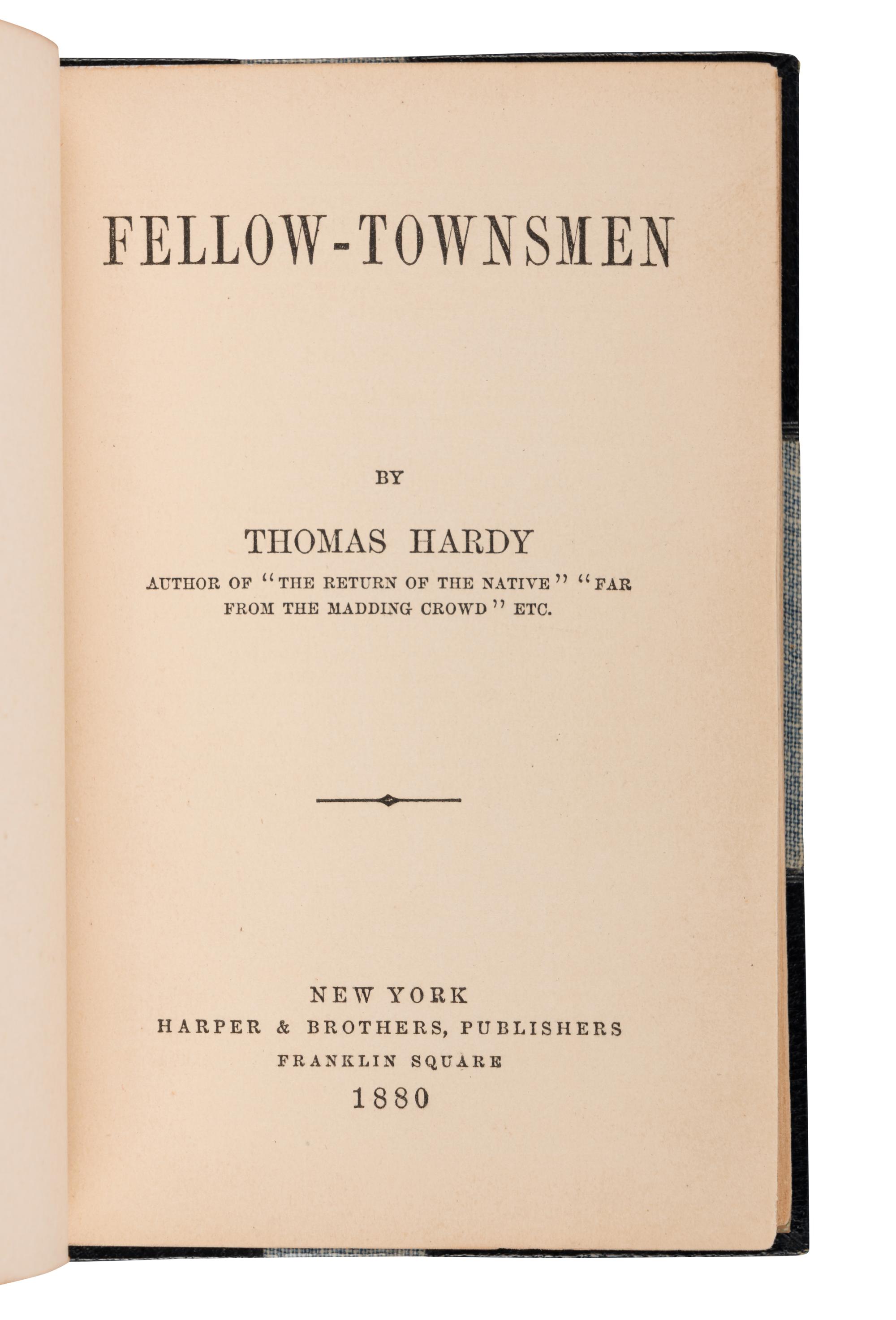 HARDY, Thomas (1840-1928). Fellow-Townsmen . New York: Harper & Brothers, 1880.