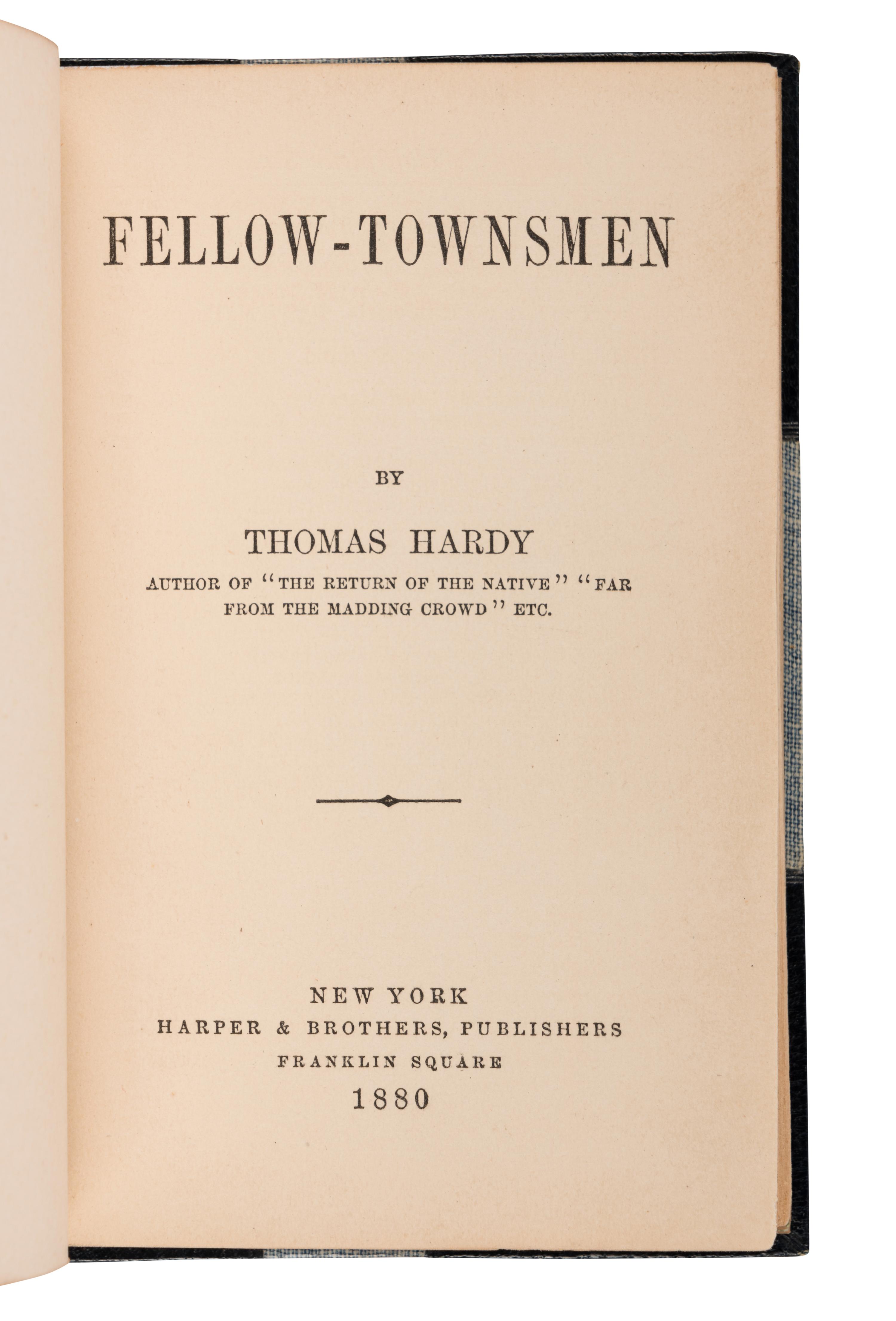 HARDY, Thomas (1840-1928). Fellow-Townsmen . New York: Harper & Brothers, 1880.