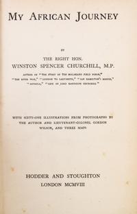 CHURCHILL, WINSTON. 3 books: My African Journey. Lond, 1908. 1st ed. London to Ladysmith... Lond, 1900. The Crisis. NY, 1901. 1st ed