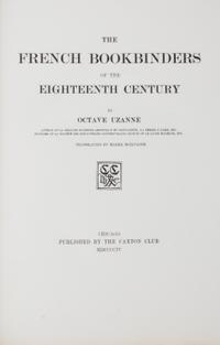 (CAXTON CLUB) UZANE. The French Bookbinders of the Eighteenth Century. Chicago, 1904. First edition, limited to 252 copies.