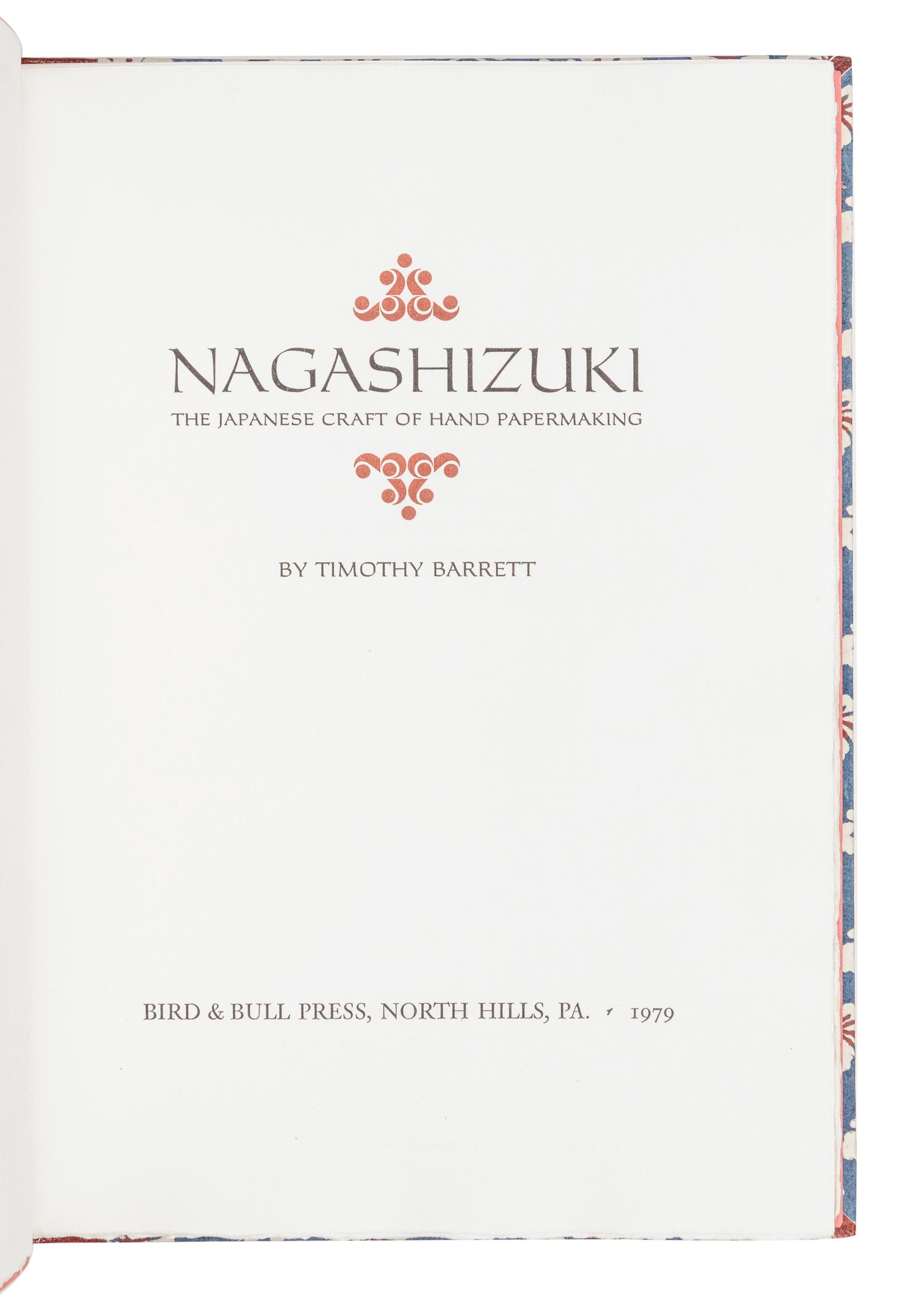 [BIRD & BULL PRESS]. BARRETT, Timothy. Nagashizuki: the Japanese Craft of Hand Papermaking . North Hills PA: Bird & Bull Press, 1979.
