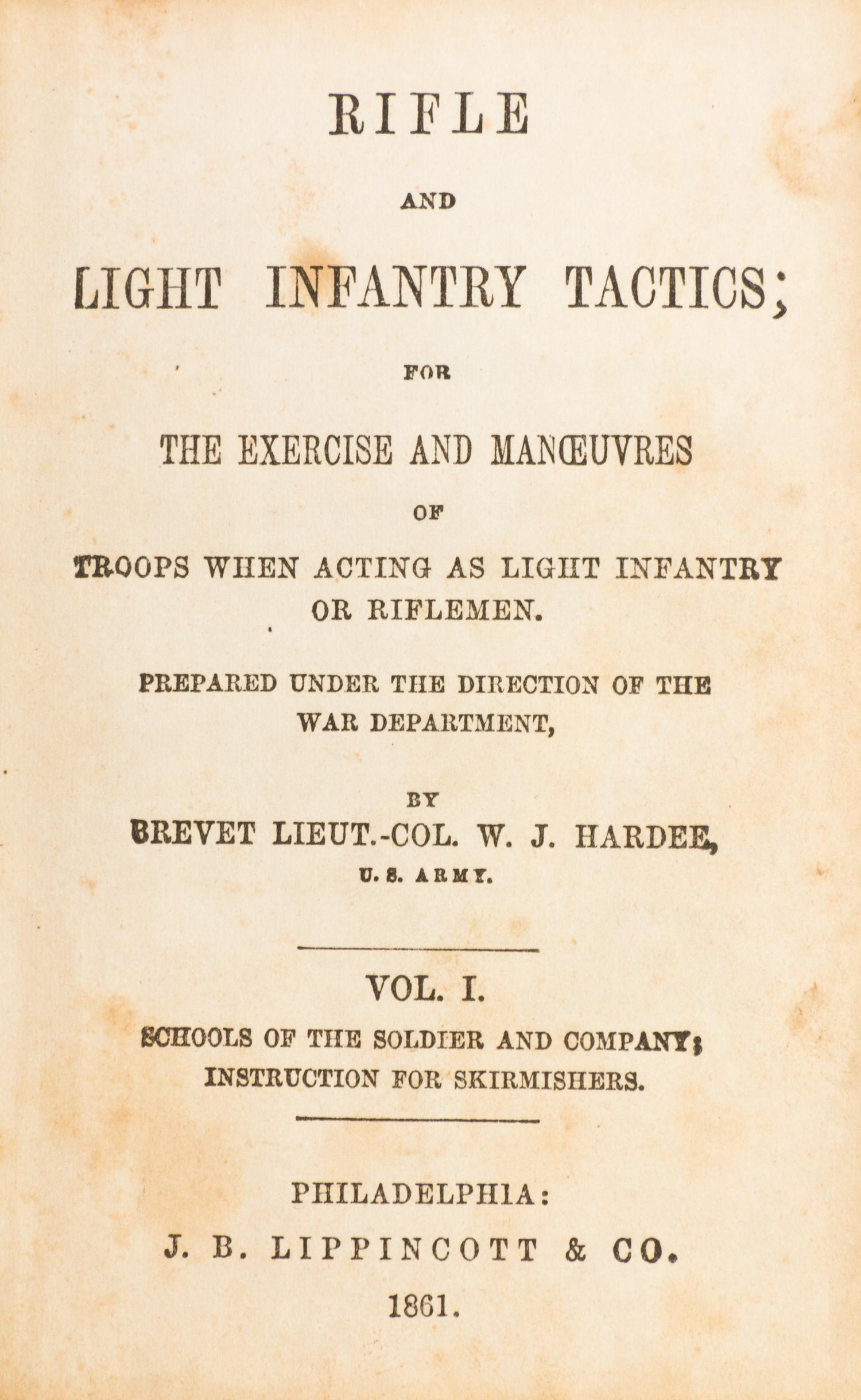 HARDEE, W.J. Rifle and Light Infantry Tactics... Philadelphia, 1861. 2 vols. With 67 plates.