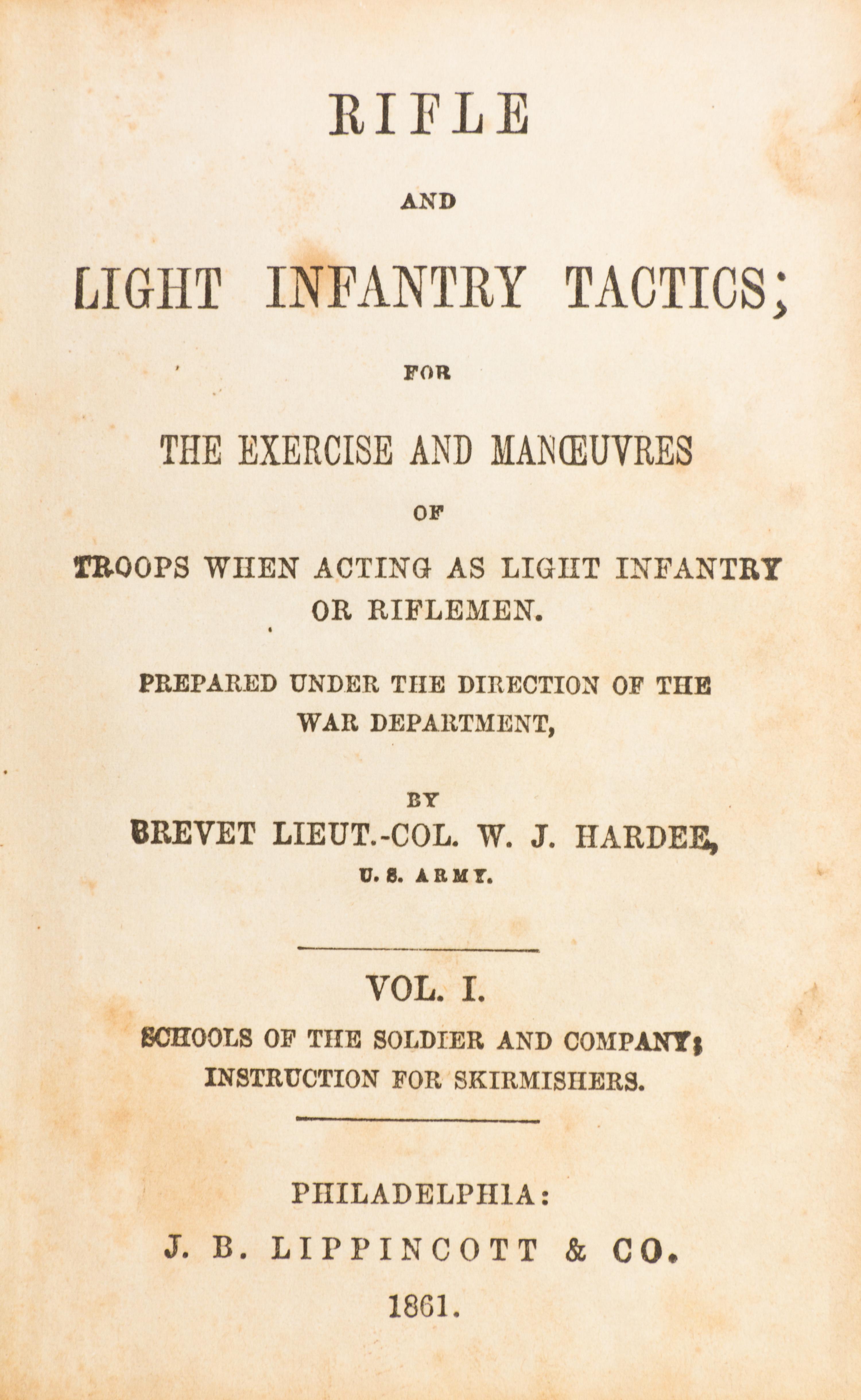 HARDEE, W.J. Rifle and Light Infantry Tactics... Philadelphia, 1861. 2 vols. With 67 plates.