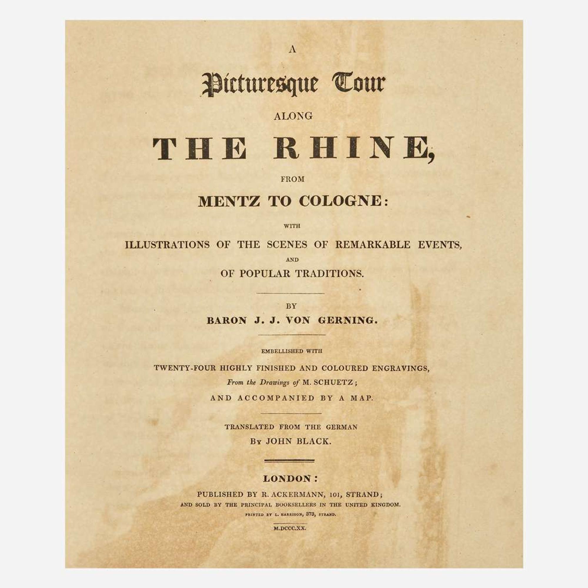 [Travel & Exploration] [Germany] Gerning, Baron J.J. von A Picturesque Tour Along The Rhine From Mentz to Cologne...