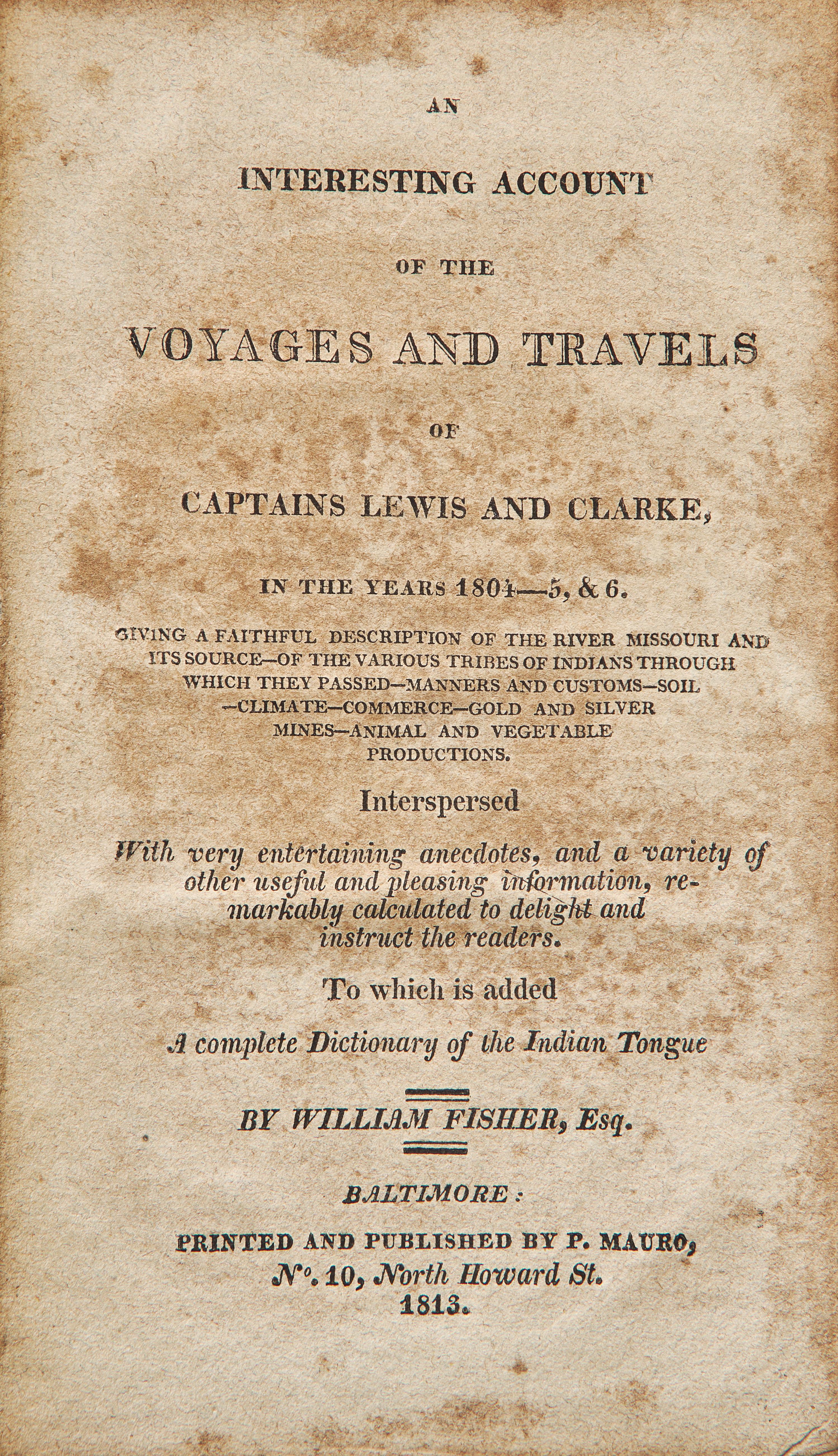 [Americana] [Lewis, Meriwether, and William Clark] Fisher, William. An Interesting Account of the Voyages and Travels of Captains Lewis and Clarke, in the Years 1804-5, & 6...