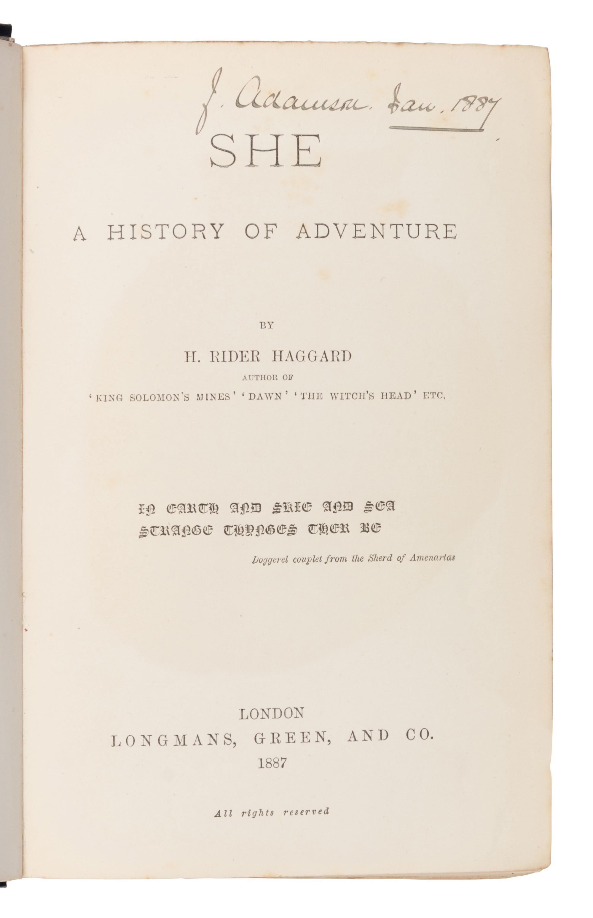 Haggard, H. Rider (1856-1925). She. A History of Adventure . London: Longmans, Green and Co., 1887.