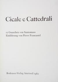 SANTOMASO, GUISEPPE. Cicale e cattedrali. Bodensee, 1962. Limited, signed, with original gouache.