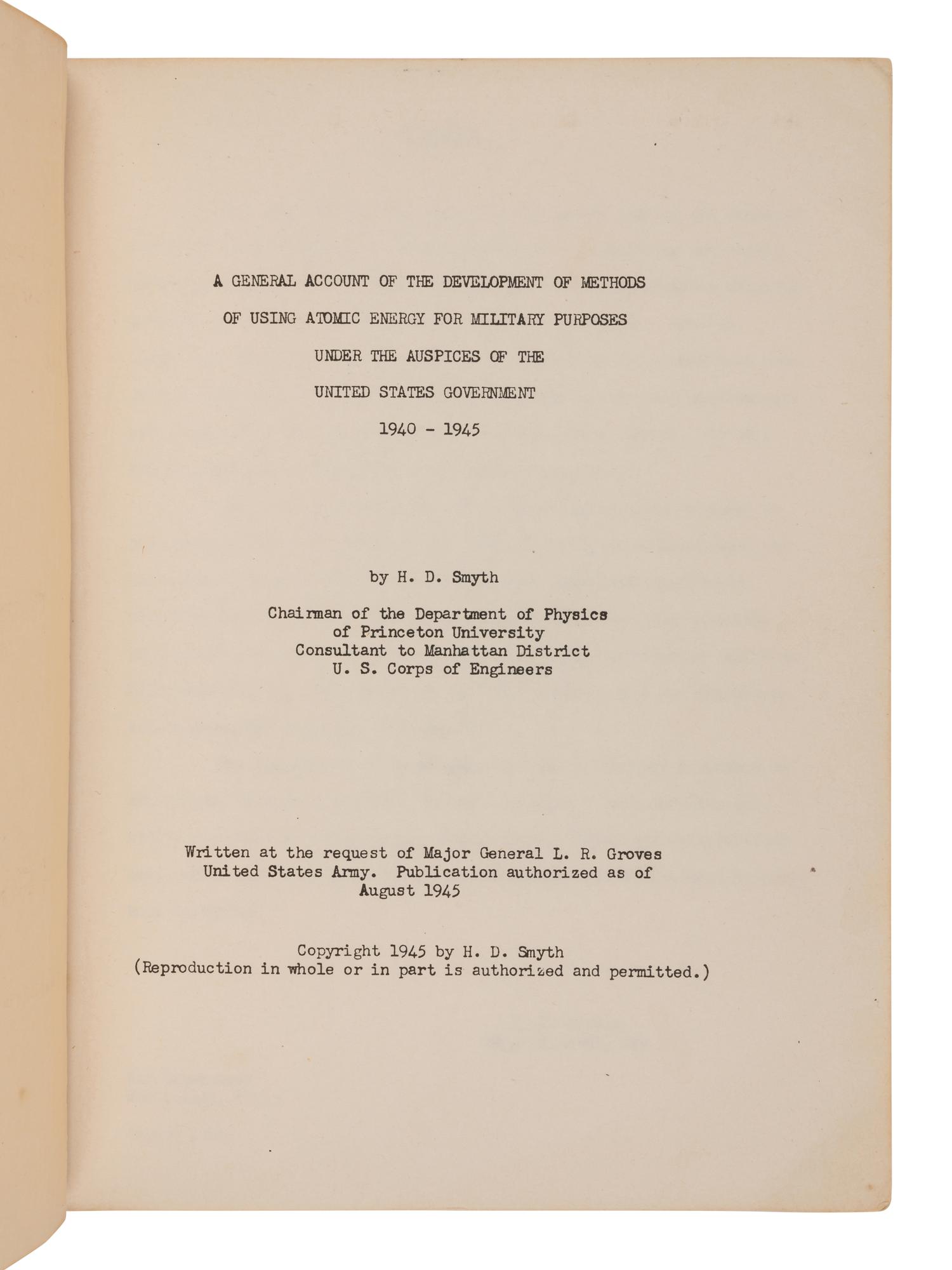 SMYTH, Henry DeWolf (1898-1986). A General Account for the Development of Methods of Using Atomic Energy for Military Purposes Under the Auspices of the United States Government. Washington: Government Printing Office, 1945.