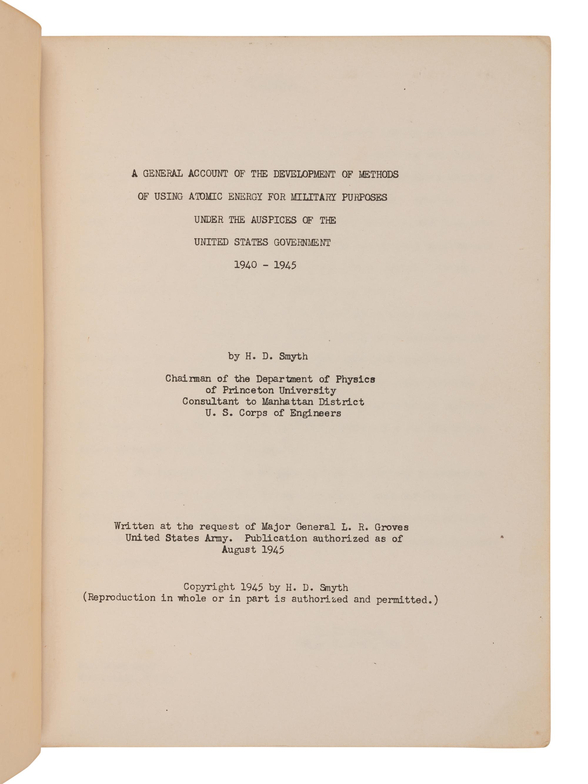 SMYTH, Henry DeWolf (1898-1986). A General Account for the Development of Methods of Using Atomic Energy for Military Purposes Under the Auspices of the United States Government. Washington: Government Printing Office, 1945.