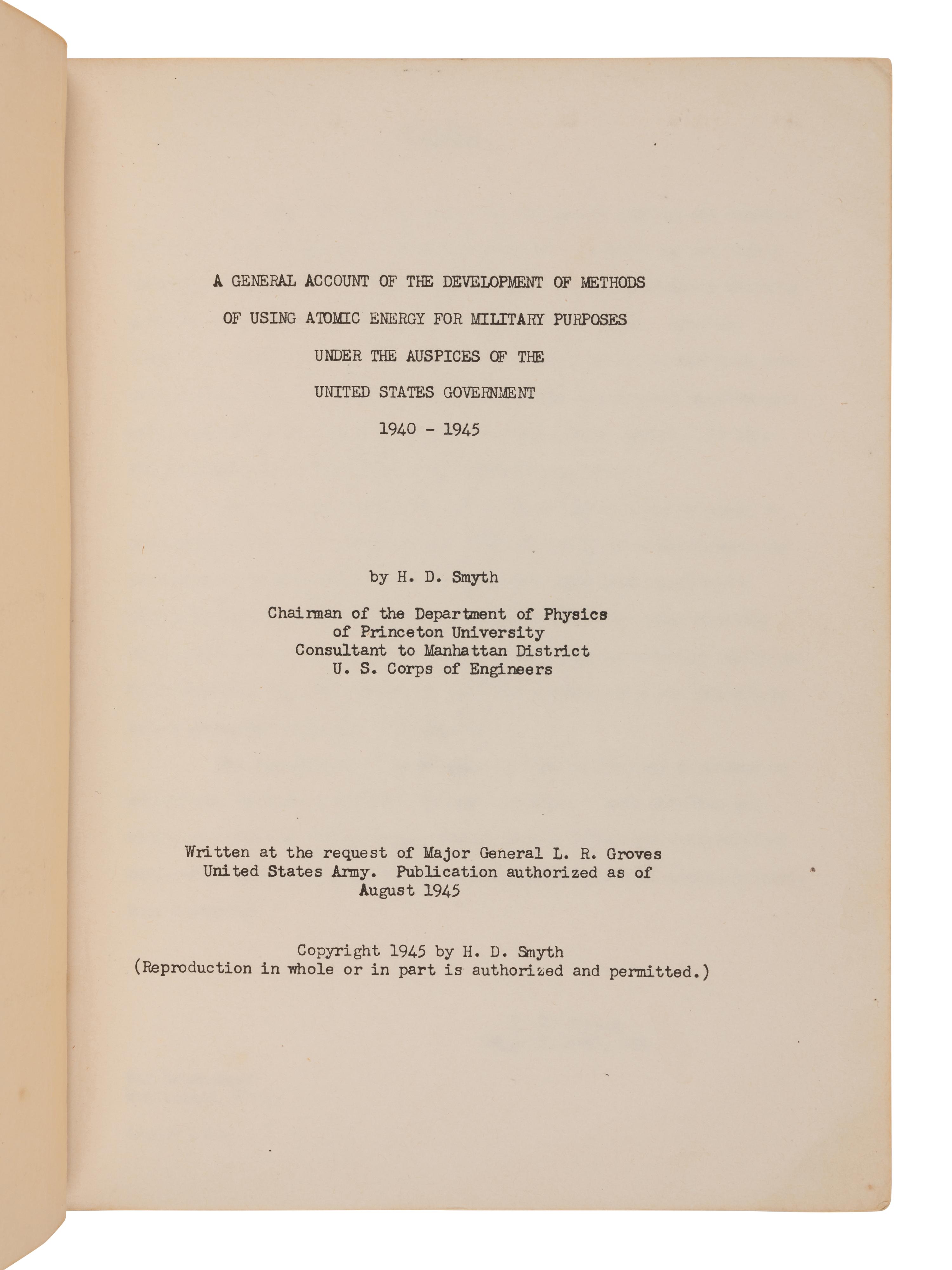 SMYTH, Henry DeWolf (1898-1986). A General Account for the Development of Methods of Using Atomic Energy for Military Purposes Under the Auspices of the United States Government. Washington: Government Printing Office, 1945.