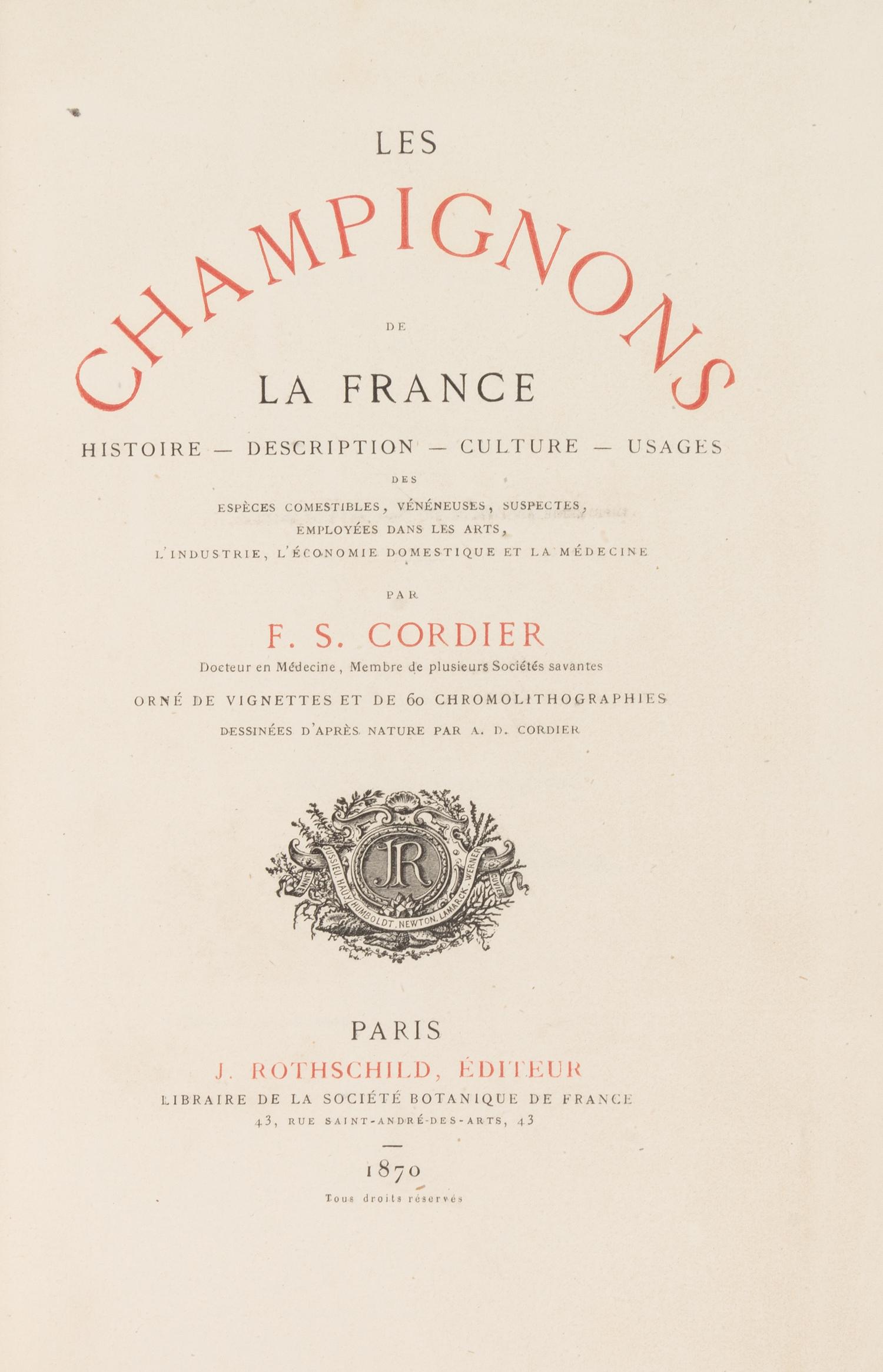 [BOTANY]. -- CORDIER, Francois Simon (1797-1874). Les Champignons de la France. Paris: J. Rothschild, 1870.