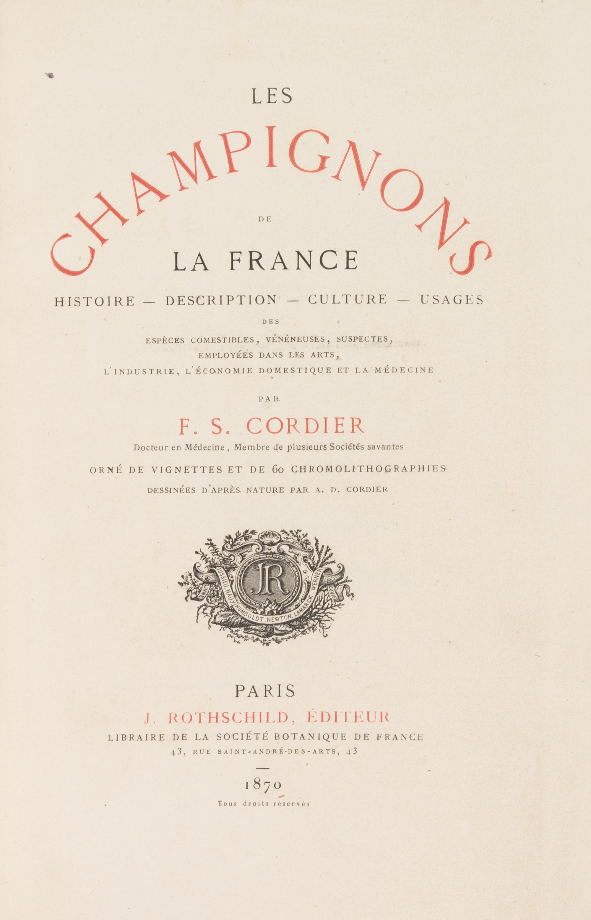 [BOTANY]. -- CORDIER, Francois Simon (1797-1874). Les Champignons de la France. Paris: J. Rothschild, 1870.