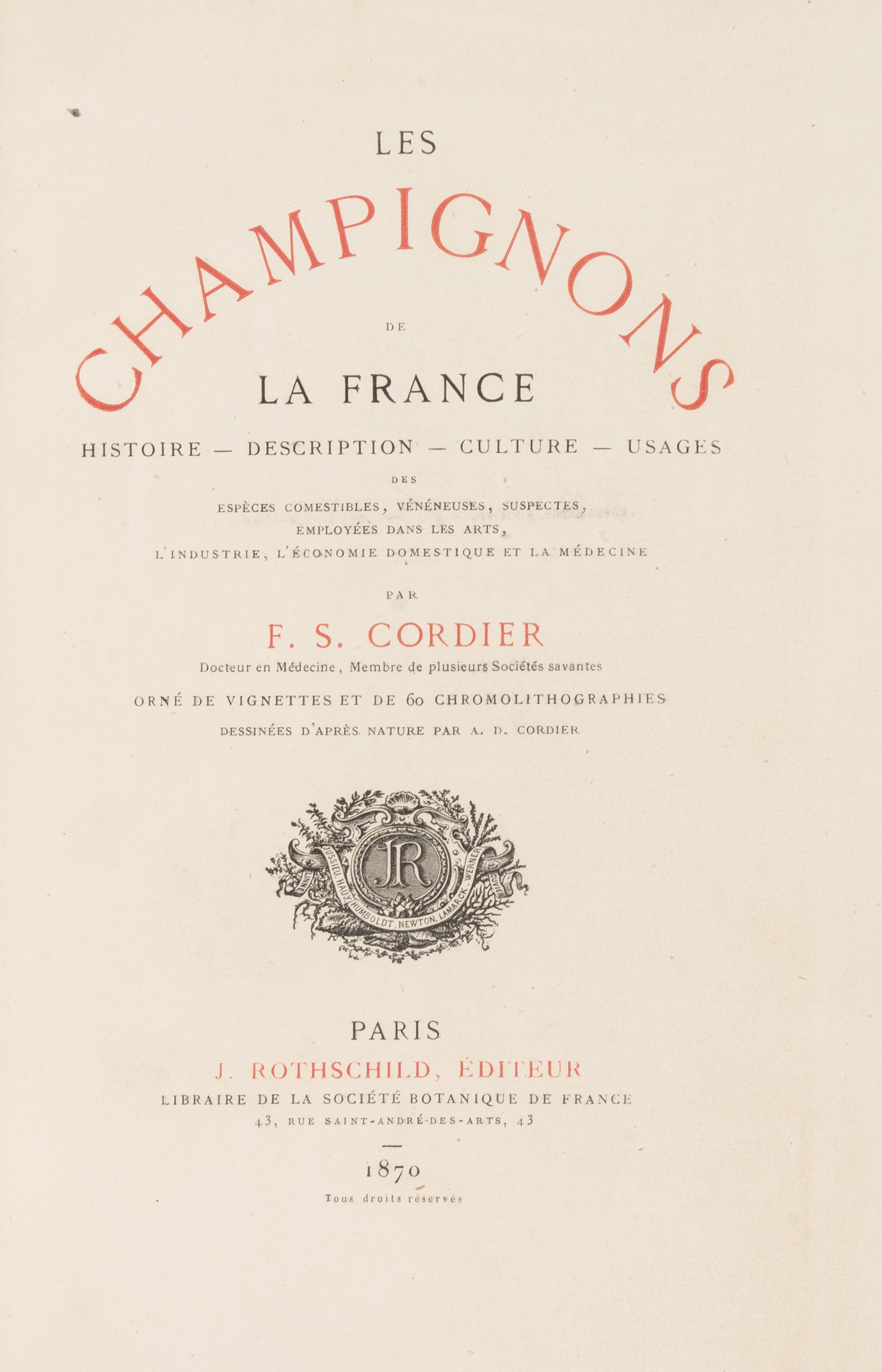 [BOTANY]. -- CORDIER, Francois Simon (1797-1874). Les Champignons de la France. Paris: J. Rothschild, 1870.
