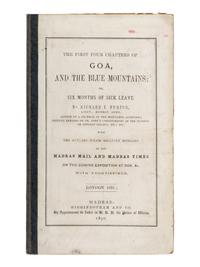 BURTON, Richard Francis, Sir (1821-1890). The First Four Chapters of Goa, and the Blue Mountains; Or, Six Months of Sick Leave… with the Articles which recently appeared in the Madras Mail and Madras Times on the Coming Exposition at Goa . Madras: Higginbotham and Co., 1890.