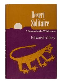 ABBEY, Edward (1927-1989). Desert Solitaire . New York: McGraw-Hill, 1968.