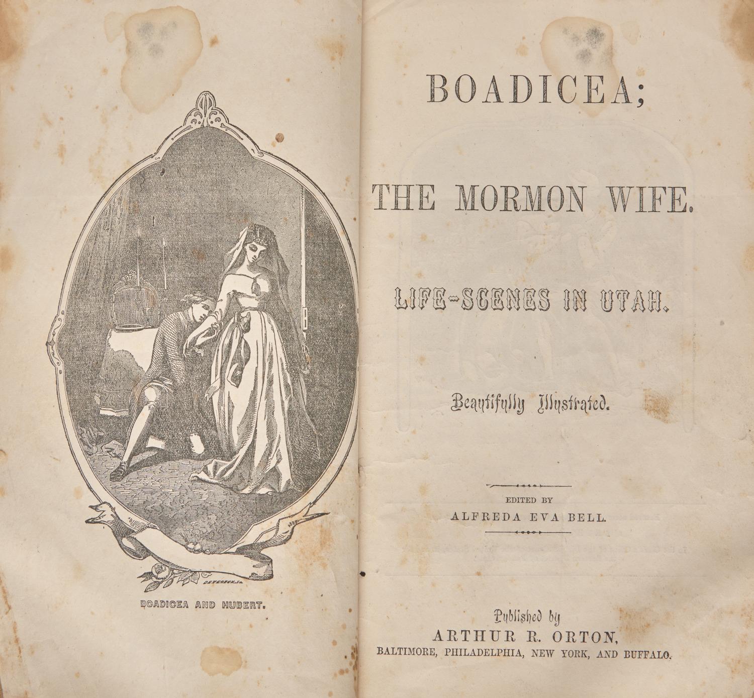 [Americana] [Mormonism] Bell, Alfreda Eva. Boadicea; The Mormon Wife. Life-Scenes in Utah