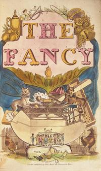 [Boxing] (Badcock, John) The Fancy; or True Sportsman's Guide: Being Authentic Memoirs of the Lives, Actions, Prowess, and Battles of the Leading Pugilists, From the Days of Figg and Broughton, to The Championship of Ward. By an Operator