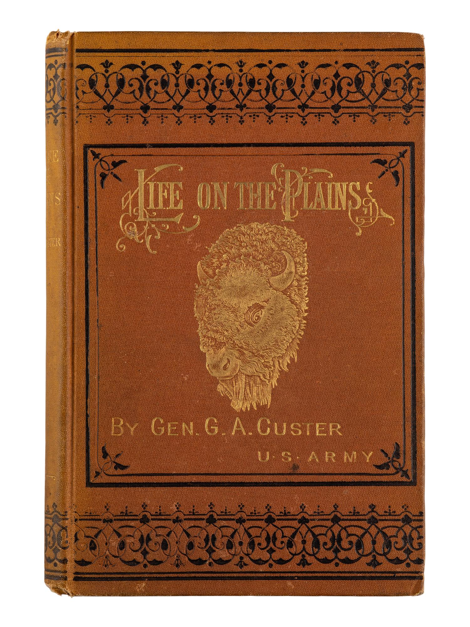 CUSTER, George Armstrong. (1839-1876). My Life on the Plains. Or, Personal Experiences with Indians . New York: Sheldon and Company, 1874.