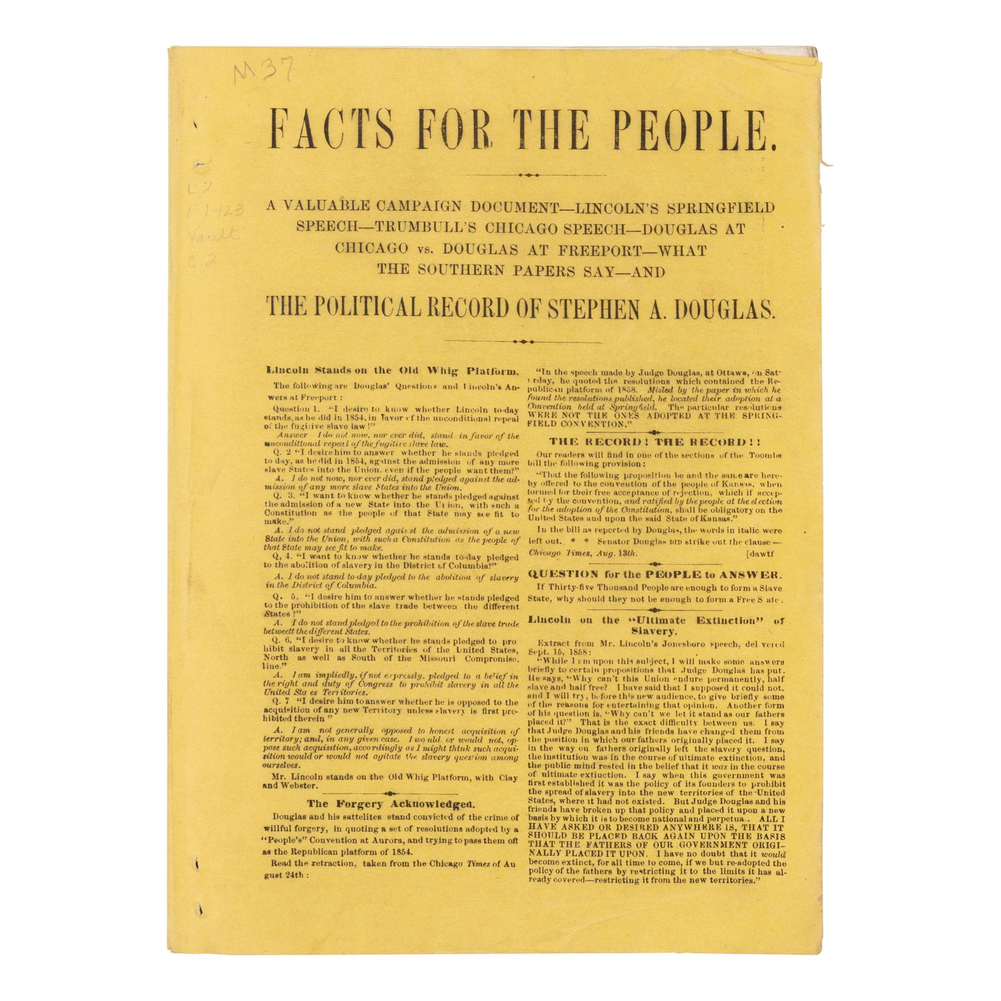 LINCOLN, Abraham (1809-1865). "Speech of Hon. Abraham Lincoln, Delivered in Springfield, Saturday Evening, July 17, 1858" [in: Facts for the People. A Valuable Campaign Document ... Springfield, IL: Daily Journal Office, 1860].
