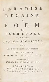 MILTON, John. Paradise Lost. A Poem, in Twelve Books. with Paradise Regain'd. A Poem, in Four Books. To which is Added Samson Agonistes and Poems Upon Several Occasions. Birmingham: Printed by John Baskerville for J. and R. Tonson, 1758.