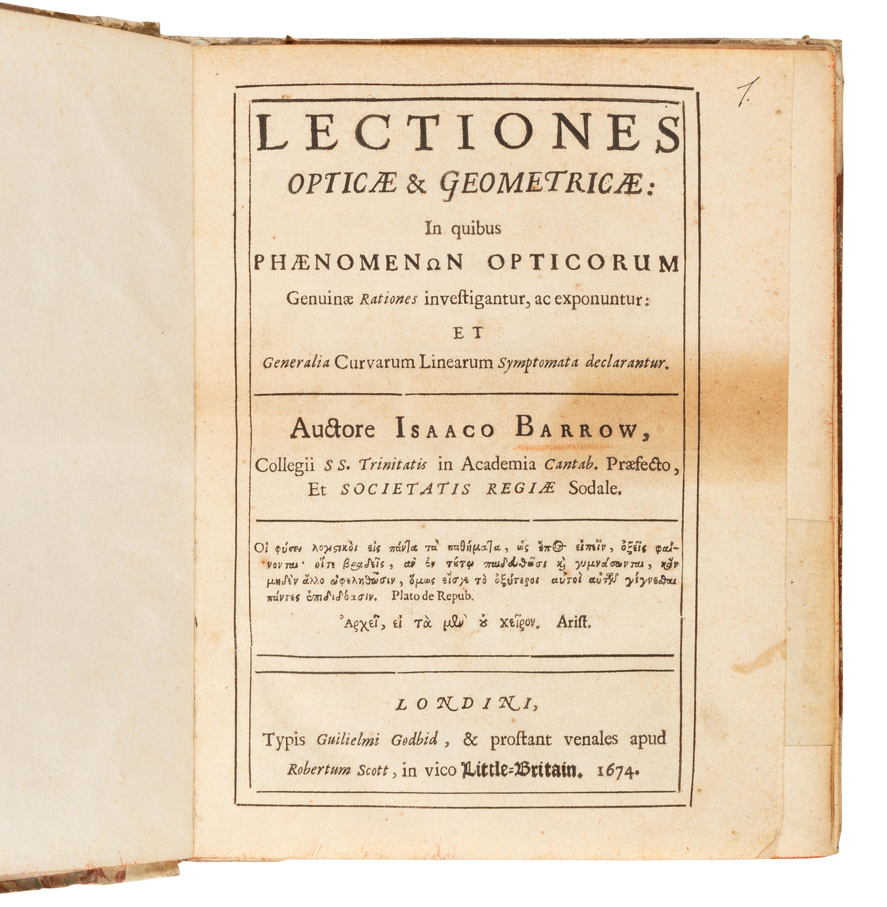 BARROW, Isaac (1630-1677). Lectiones opticae & geometricae . Edited by John Collins, with revisions and corrections by Isaac Newton. London: William Godbid for Robert Scott, 1674.
