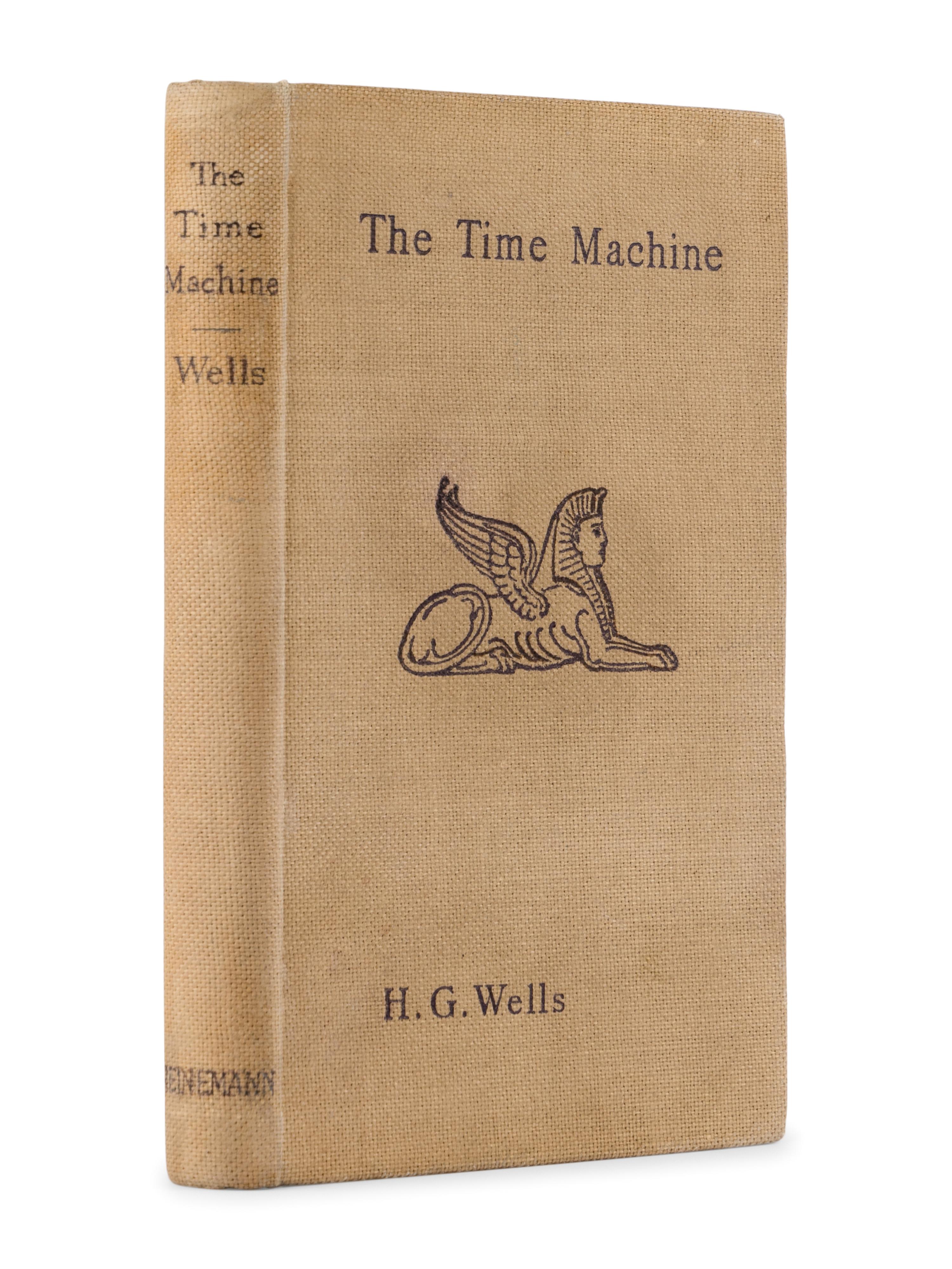 WELLS, H.G. (1866-1946). The Time Machine . London: William Heinemann, 1895.