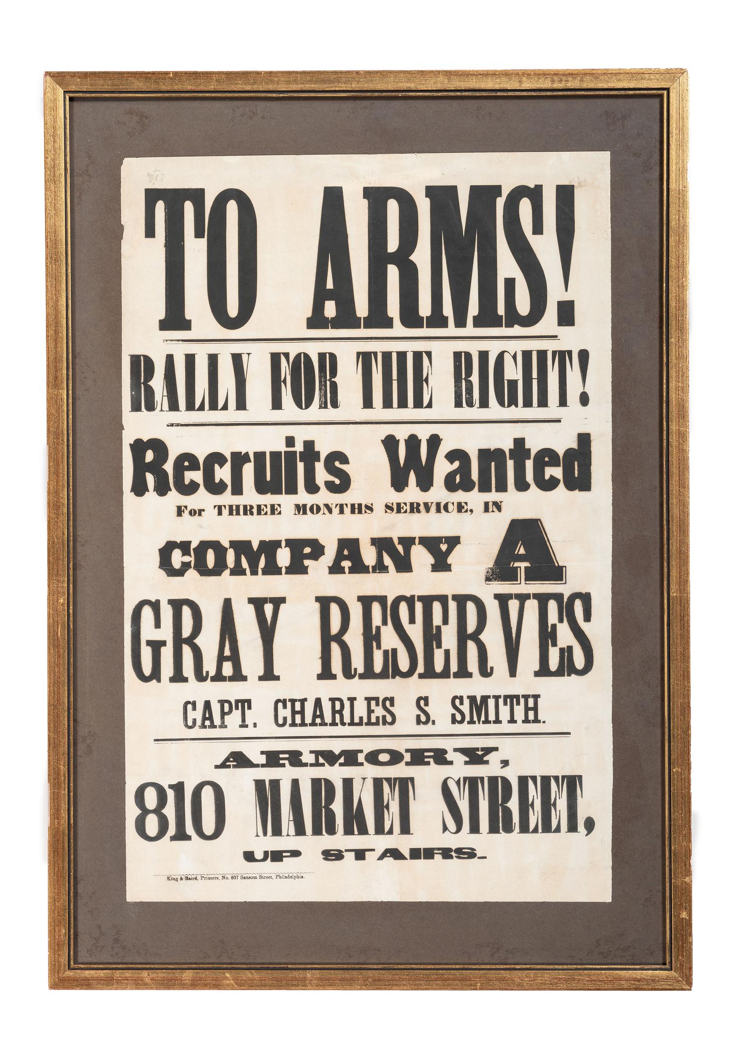 [CIVIL WAR]. To Arms! Rally for the Right! Recruits Wanted for Three Months Service in Company A Gray Reserves . Philadelphia, PA: King & Baird, [1862].