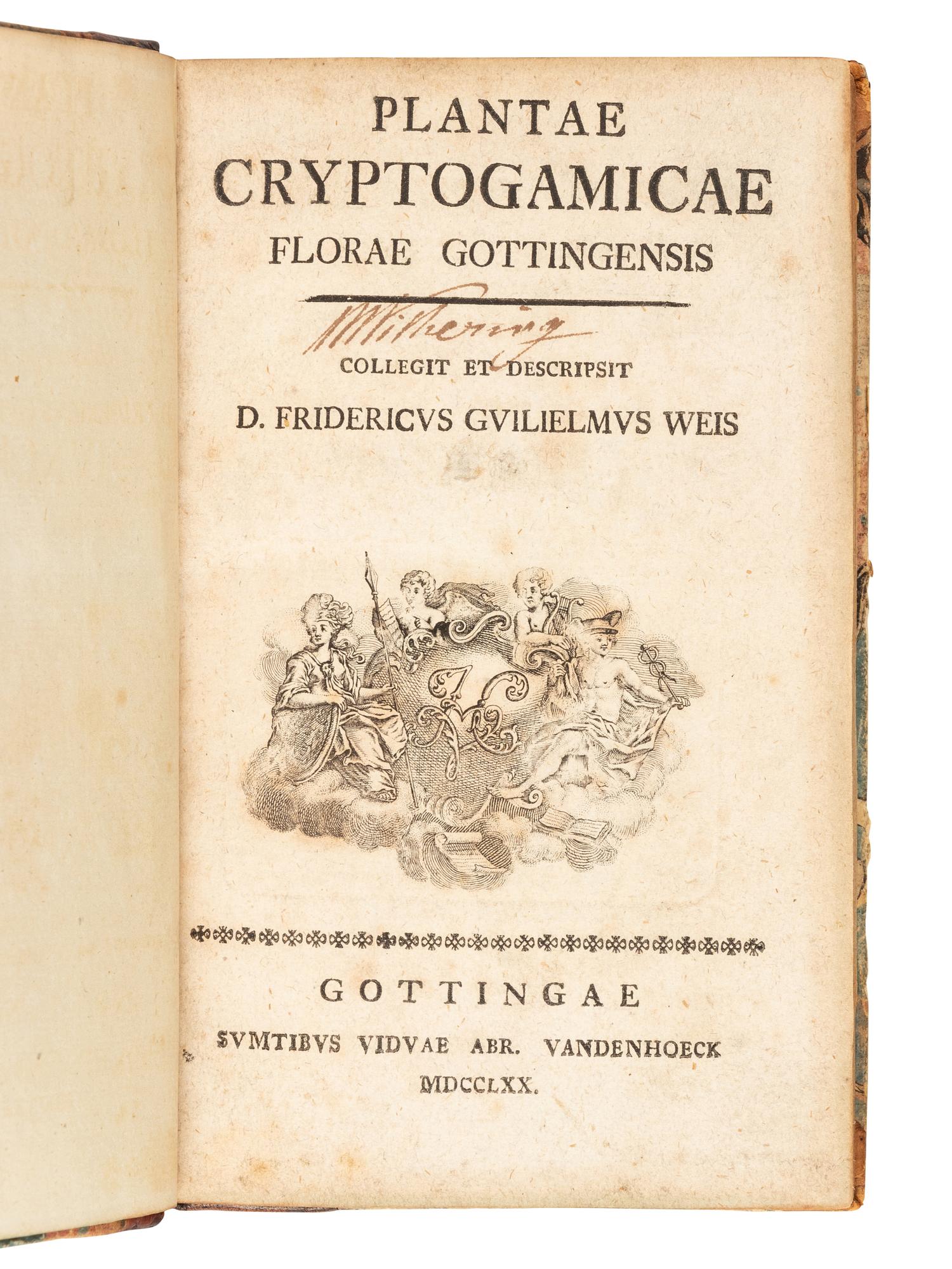 WEISS, Friedrich Wilhelm (1744-1826). Plantae Cryptogamicae Florae Gottingensis Collegit et Descripsit . Göttingen: Abraham Vandenhoeck, 1770.