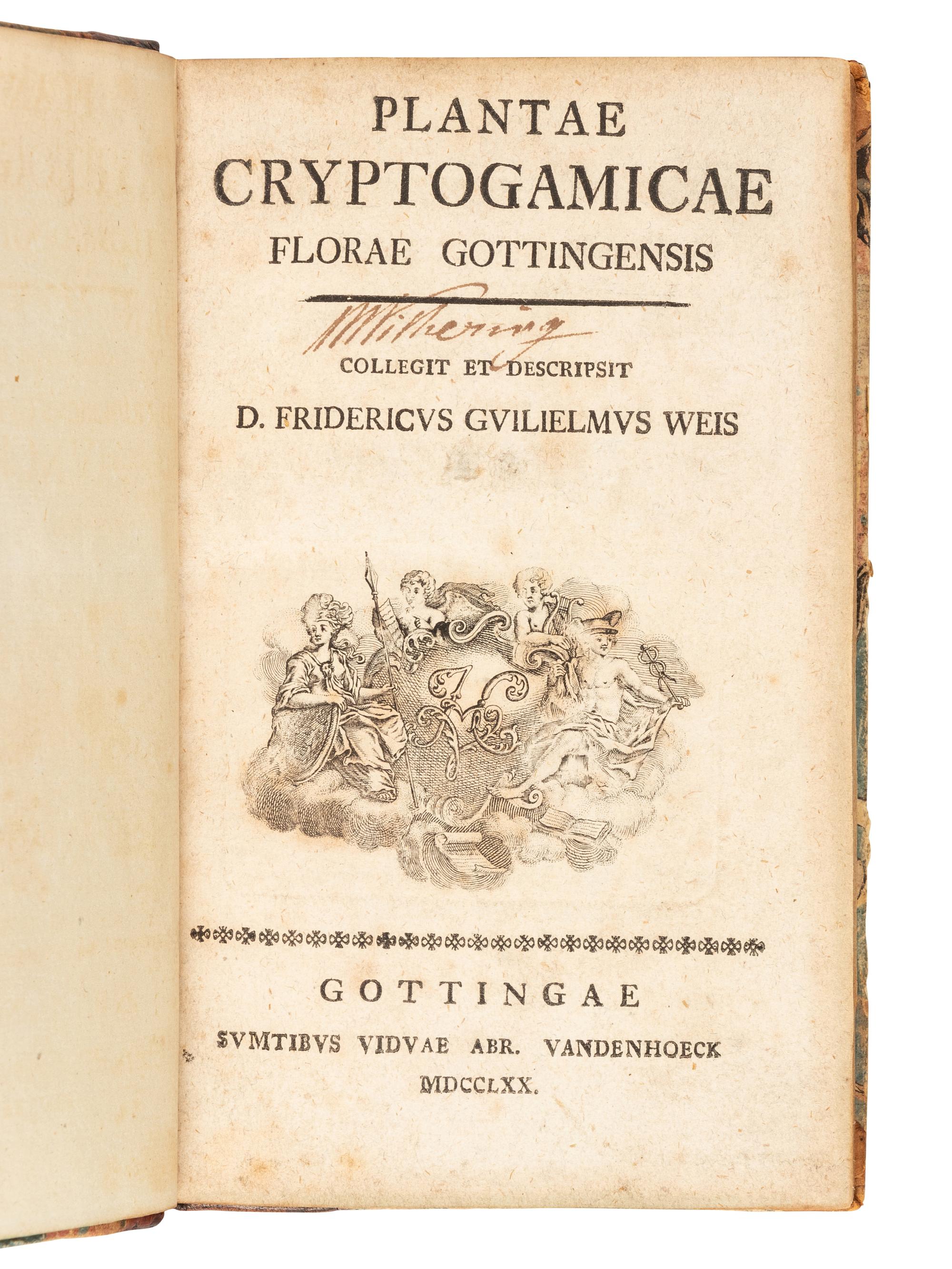 WEISS, Friedrich Wilhelm (1744-1826). Plantae Cryptogamicae Florae Gottingensis Collegit et Descripsit . Göttingen: Abraham Vandenhoeck, 1770.