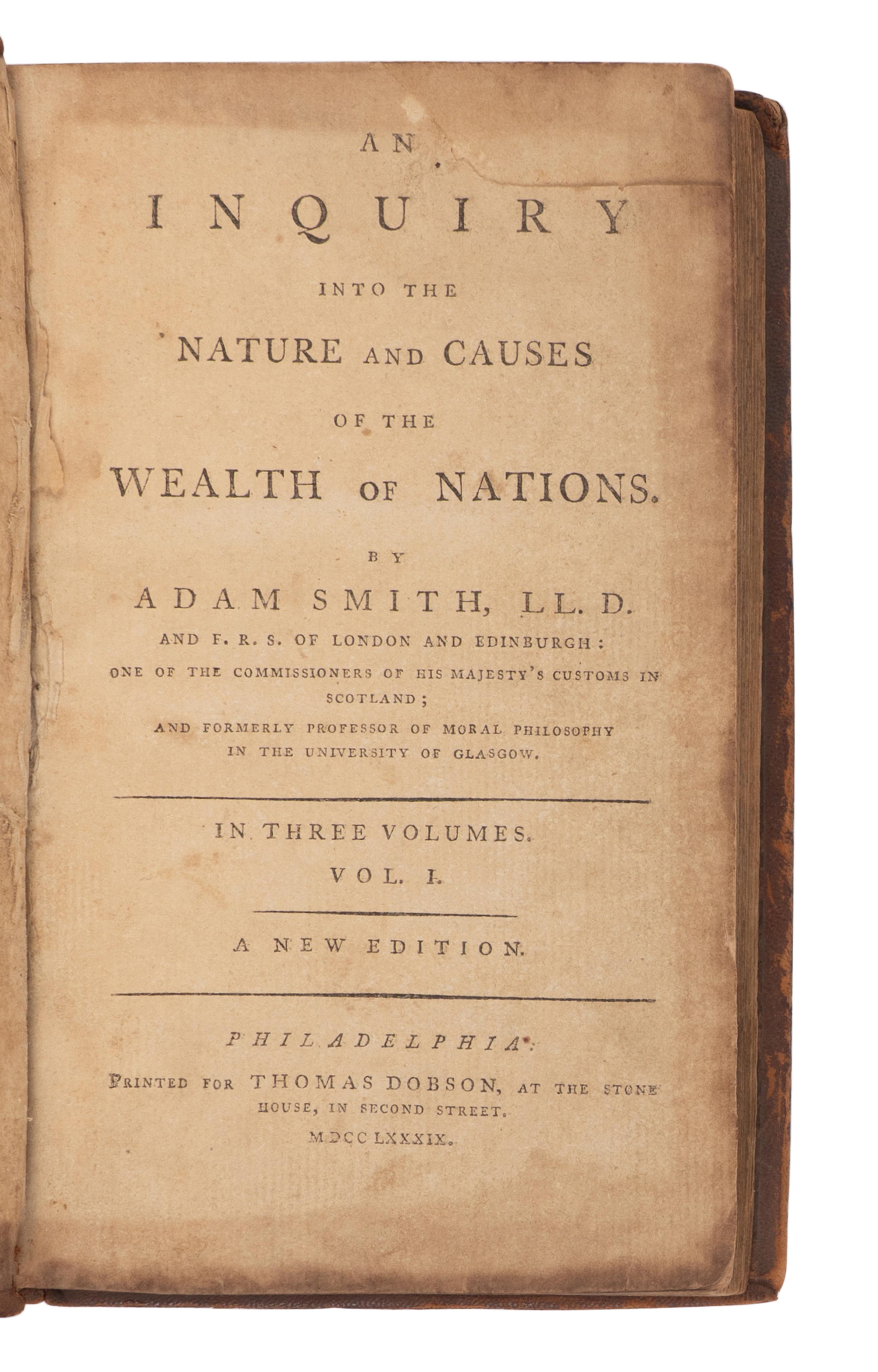 SMITH, Adam (1723-1790). An Inquiry into the Nature and Causes of the Wealth of Nations . Philadelphia: Thomas Dobson, 1789.