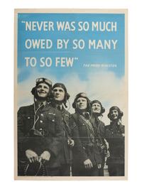 [WORLD WAR II]. "Never Was So Much Owed by So Many to So Few." London: Lowe & Brydone.