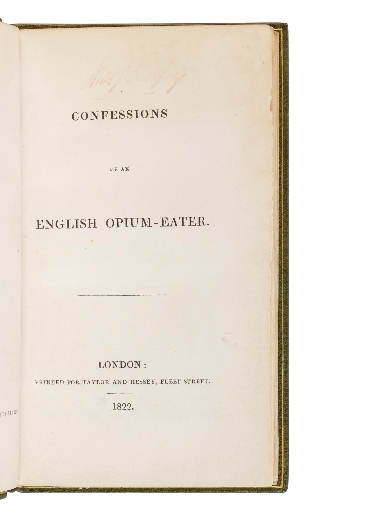 DE QUINCEY, Thomas (1785-1859). Confessions of an English Opium-Eater . London: Taylor and Hessey, 1822.