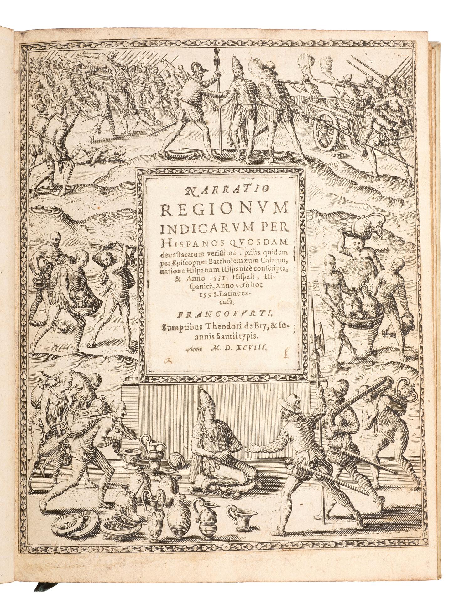 16th & 17th Century Americana LAS CASAS, Bartolome de. Narratio Regionum Indicarum per Hispanos quosdam devastatarum Verissima… Frankfurt: Theodor de Bry and Johann Saur, 1598.