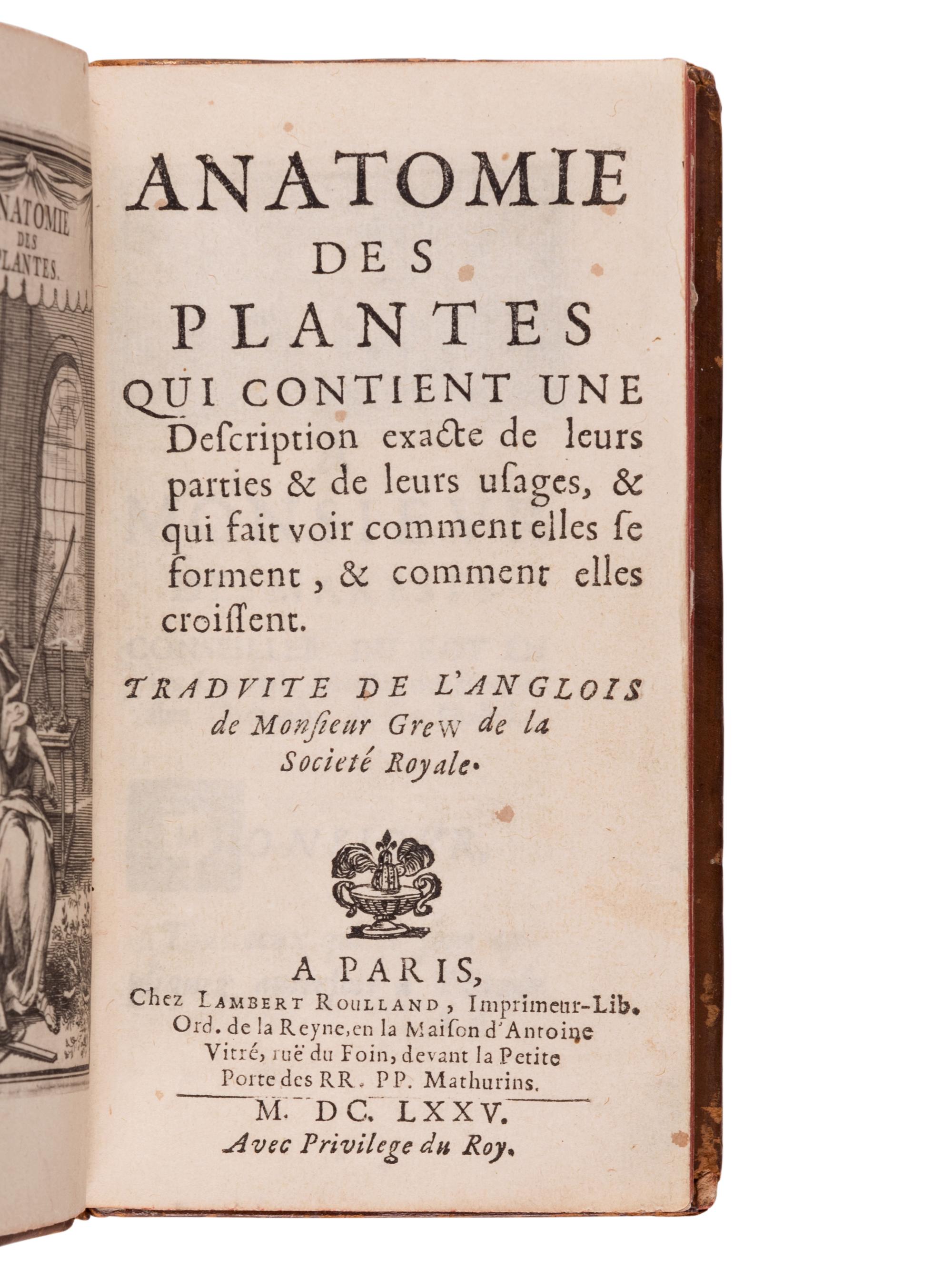 GREW, Nehemiah (1641-1712). Anatomie des Plantes . Paris: Lambert Roulland, 1675.