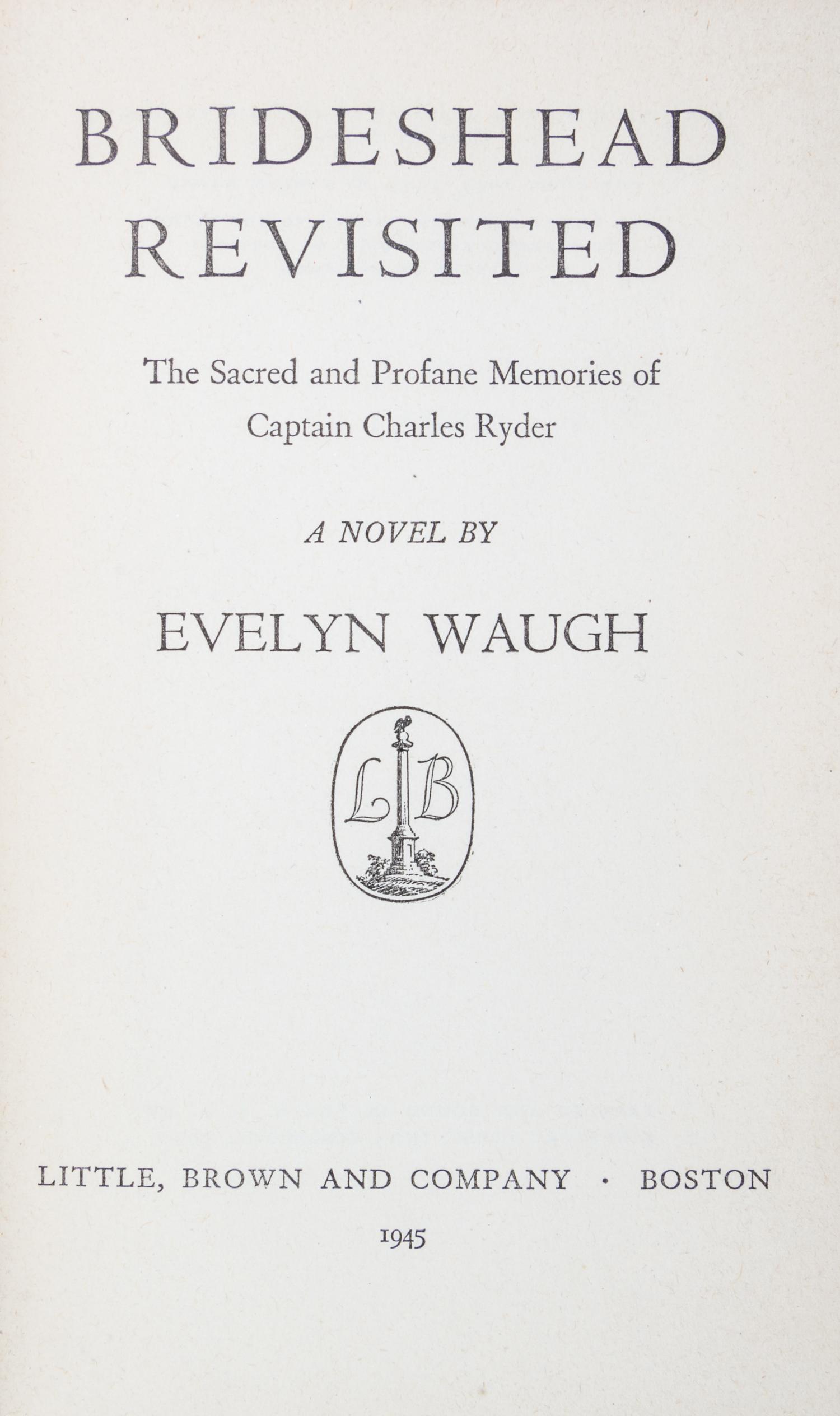 WAUGH, EVELYN. Brideshead Revisited. Boston, 1945. First US edition, one of 600 copies.