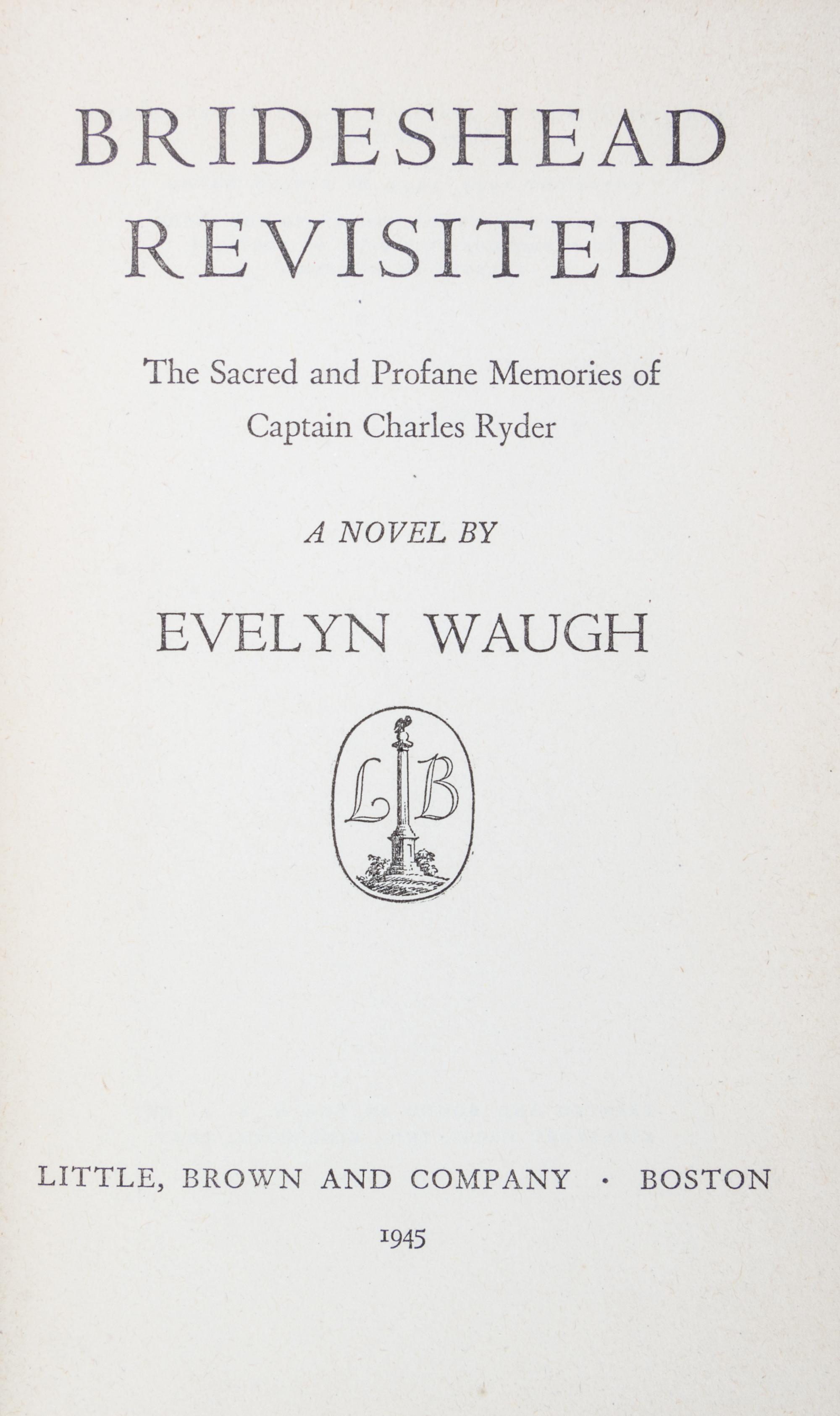 WAUGH, EVELYN. Brideshead Revisited. Boston, 1945. First US edition, one of 600 copies.