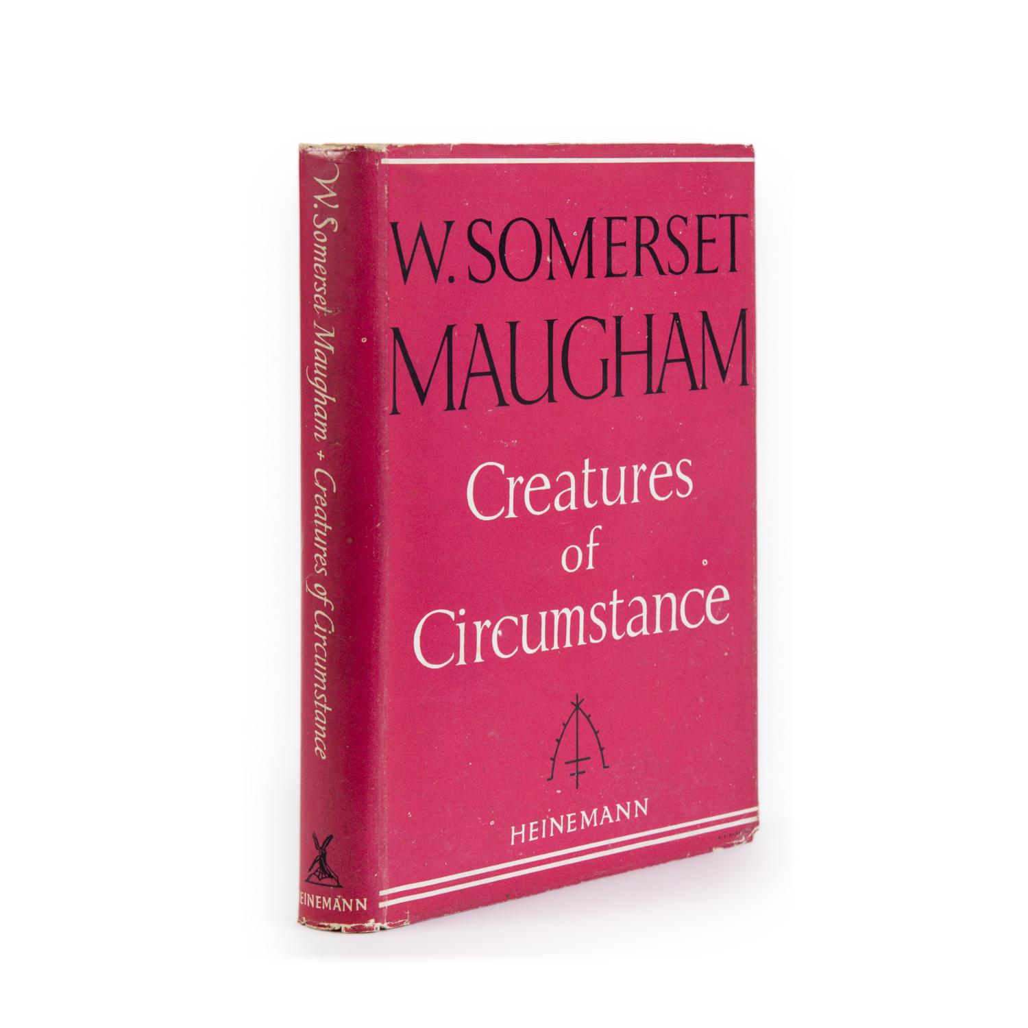 Maugham, W. Somerset (1874-1965). Creatures of Circumstance . London: William Heinemann Ltd., 1947.