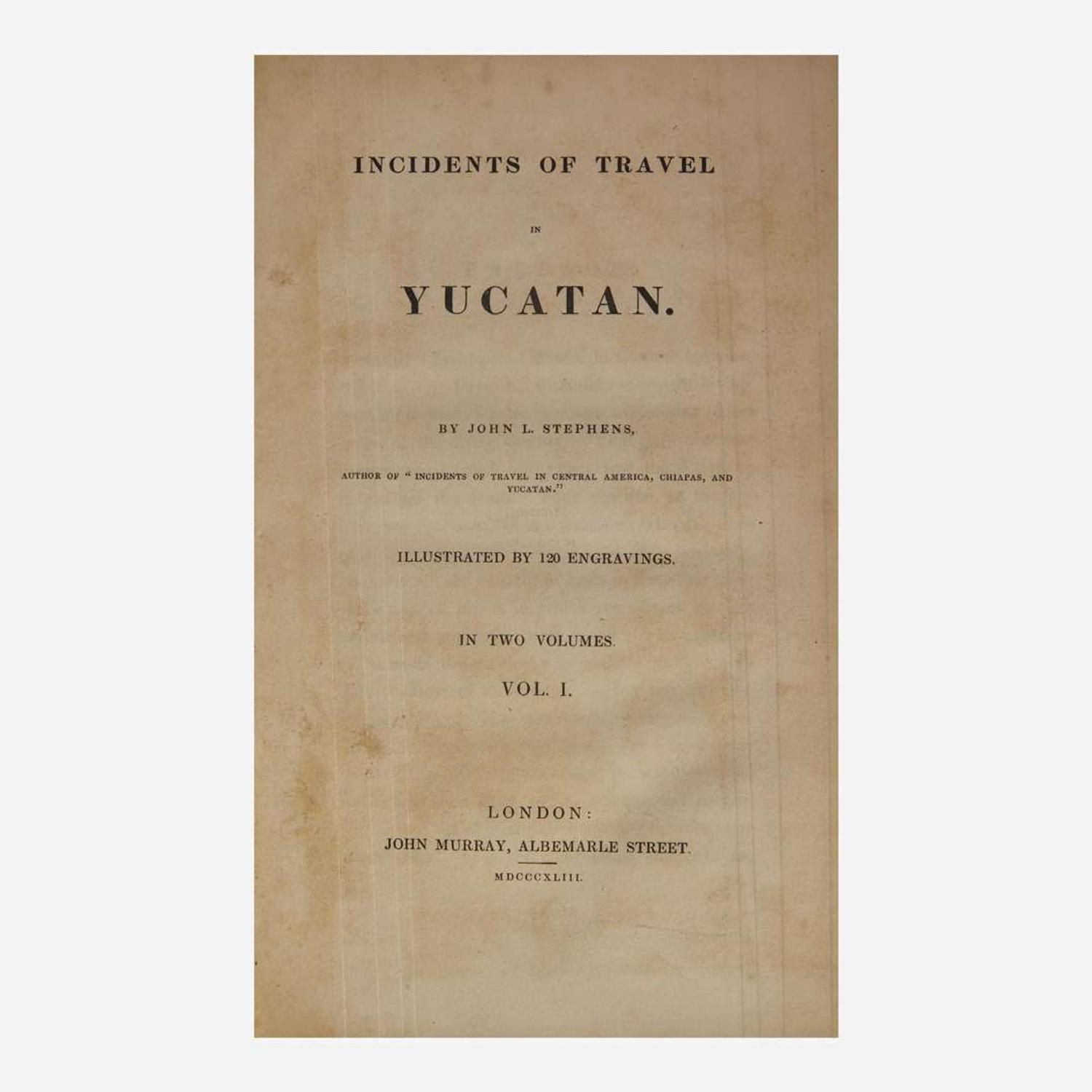 [Travel & Exploration] Stephens, John L. Incidents of Travel in Yucatan