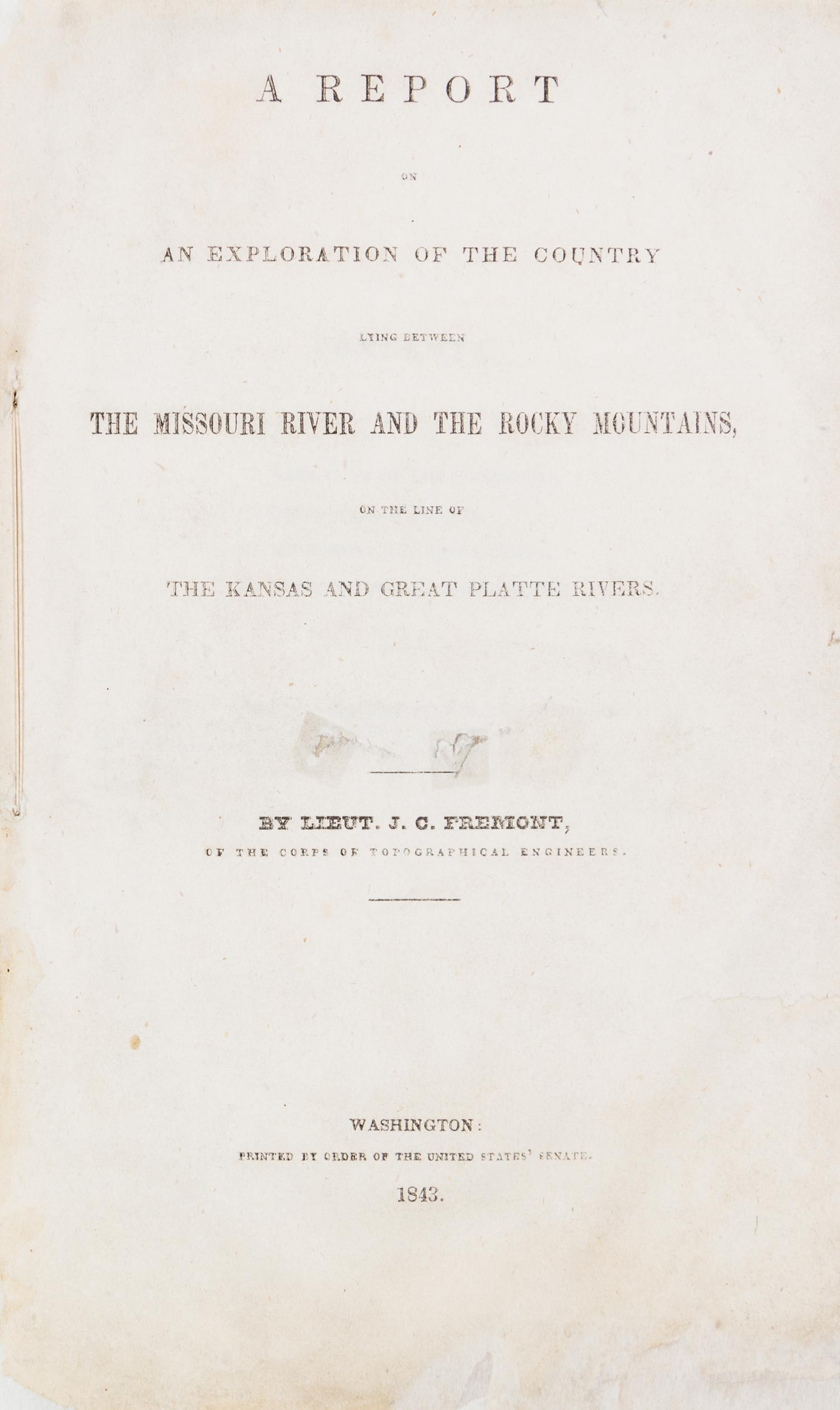 FREMONT, JOHN CHARLES. Report on an Exploration of the Country Lying between the Missouri River... Wash, 1843. First ed. Disbound.