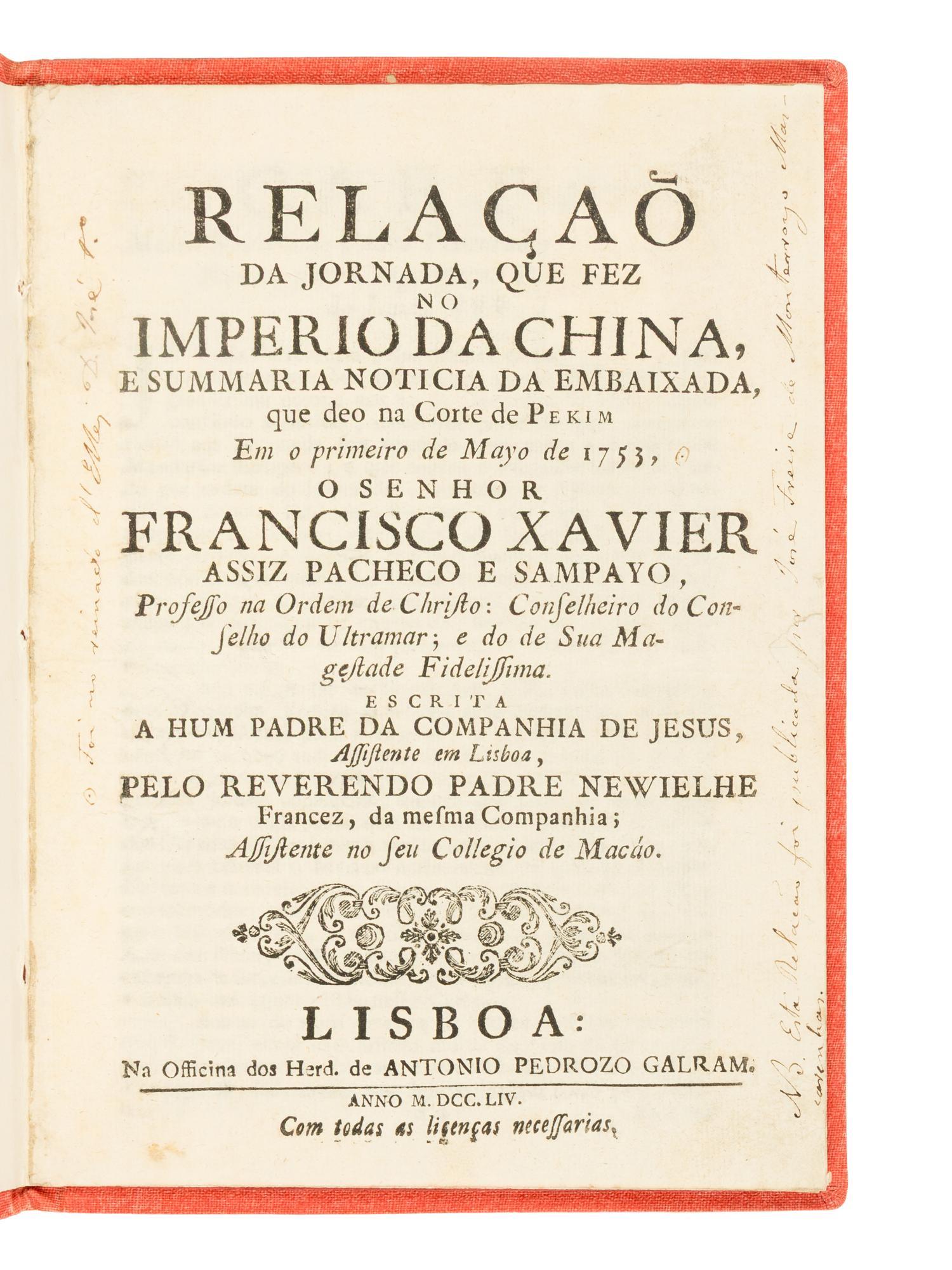 NEU-VIALLE, Jean Sylvain de Neu-vialle (1696–1764). Relaçao da jornada, que fez no Imperio da China. Lisbon: Antonio Pedrozo Calram, 1754.