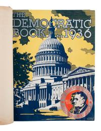 ROOSEVELT, Franklin D. (1882-1945). The Democratic Book 1936. N.p.: N.p., 1936.
